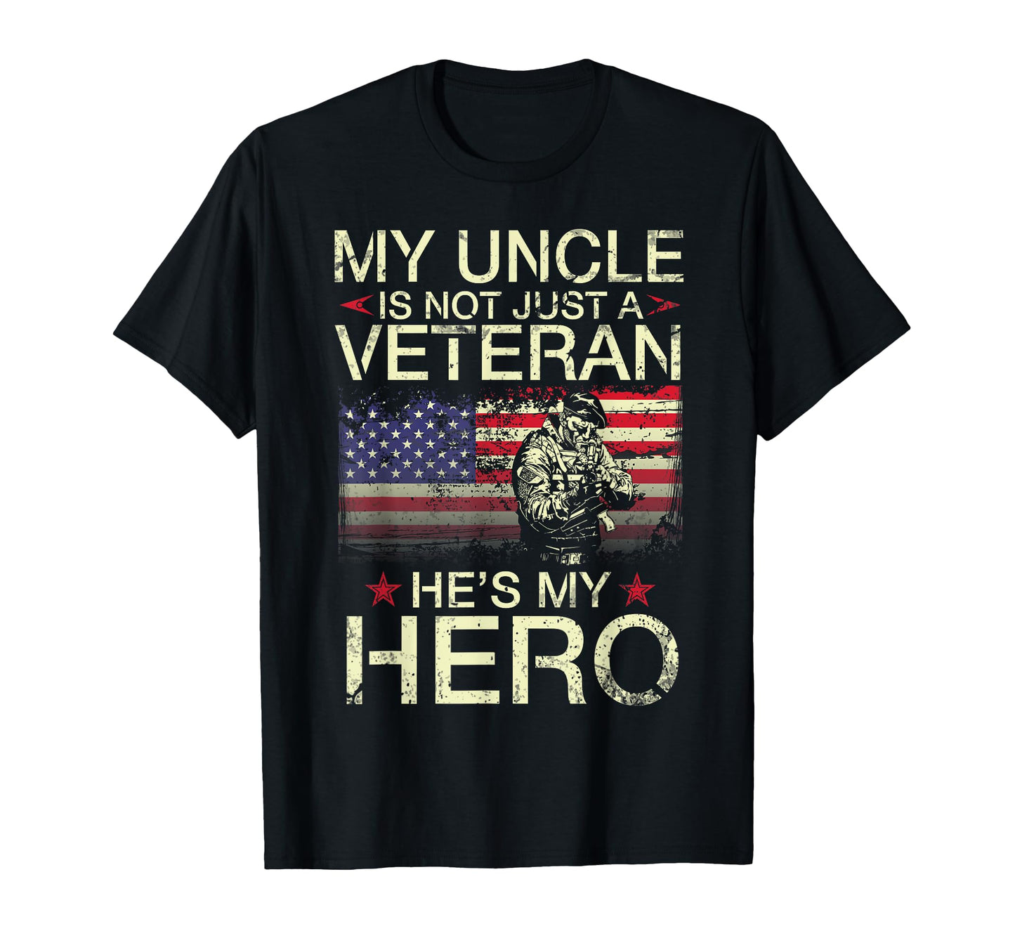 My Uncle Is Not Just Veteran Hes My T-Shirt - Fun Novelty Design Unisex - T-Shirt, Sweatshirt, Hoodie