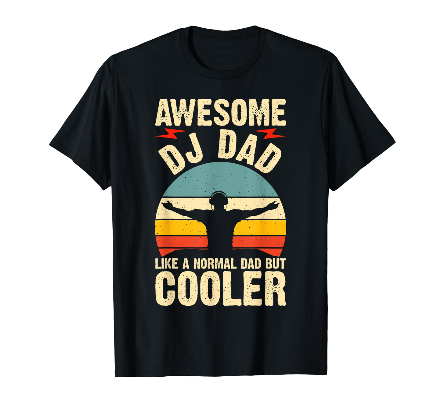 Awesome Dj Dad Like Normal Dad But T-Shirt - Novelty Apparel Men Women - T-Shirt, Sweatshirt, Hoodie