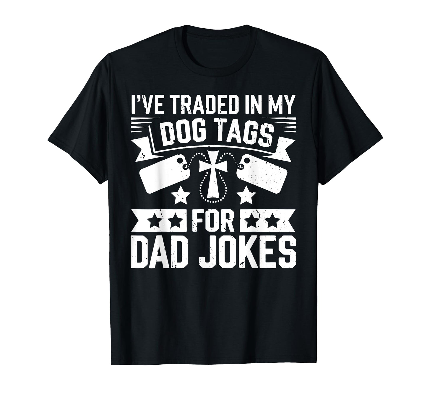 Ive Traded My Dog Tags Dad Jokes Veteran T-Shirt - Streetwear Style Unisex - T-Shirt, Sweatshirt, Hoodie