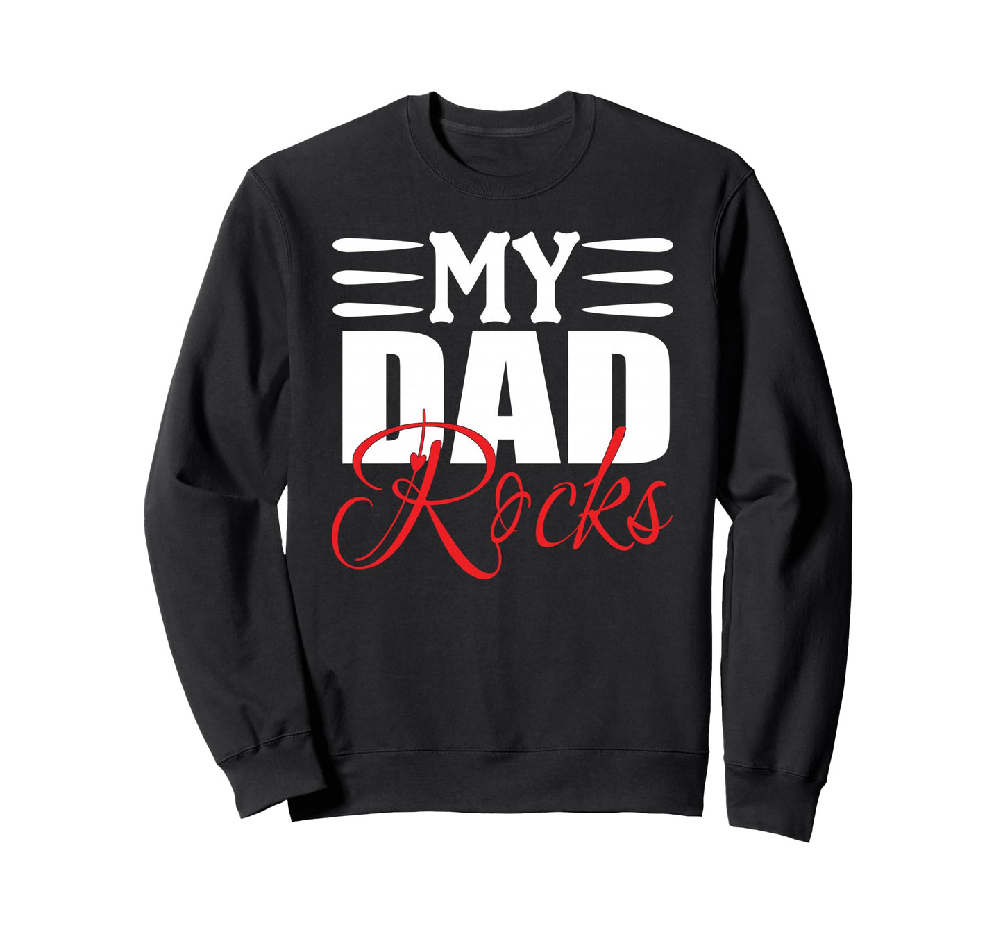 My Dad Rocks Daddy Pa Fathers Day Sweatshirt - Aesthetic Graphic Men Women - T-Shirt, Sweatshirt, Hoodie