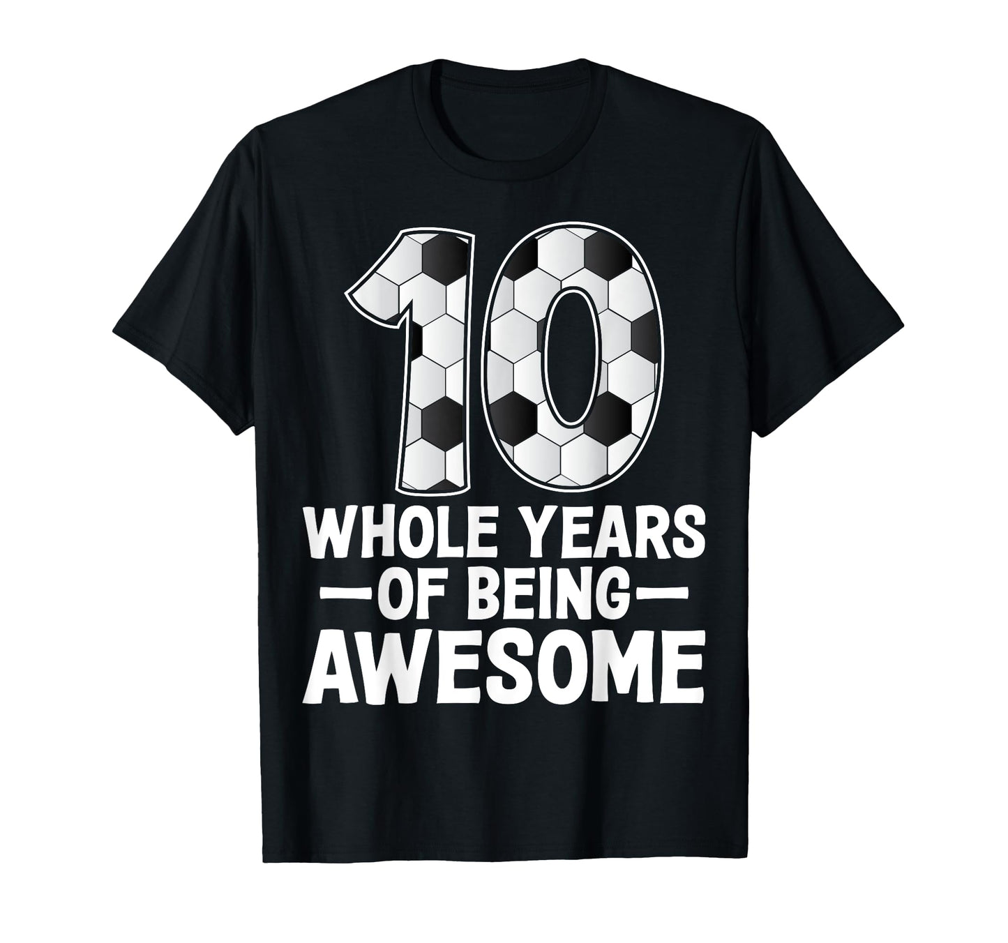 Whole Years Being Awesome Soccer T-Shirt - Aesthetic Graphic for Adults - T-Shirt, Sweatshirt, Hoodie