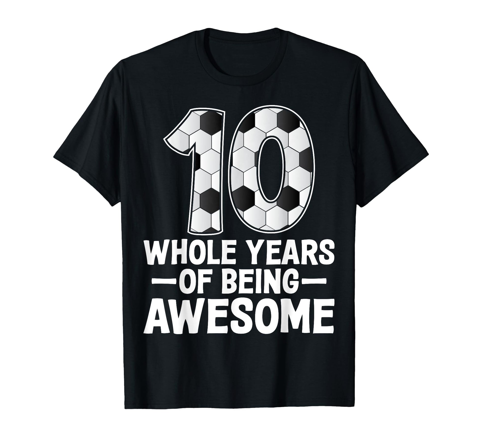 Whole Years Being Awesome Soccer T-Shirt - Aesthetic Graphic for Adults - T-Shirt, Sweatshirt, Hoodie