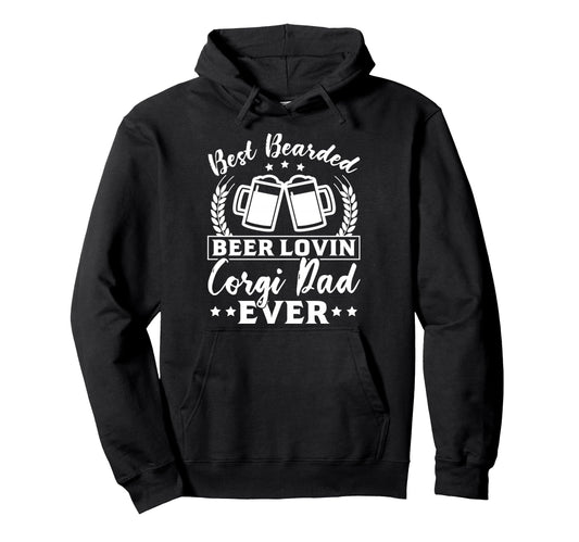 Best Bearded Beer Lovin Corgi Dog Dad Ever Hoodie - Unique Graphic Unisex - T-Shirt, Sweatshirt, Hoodie