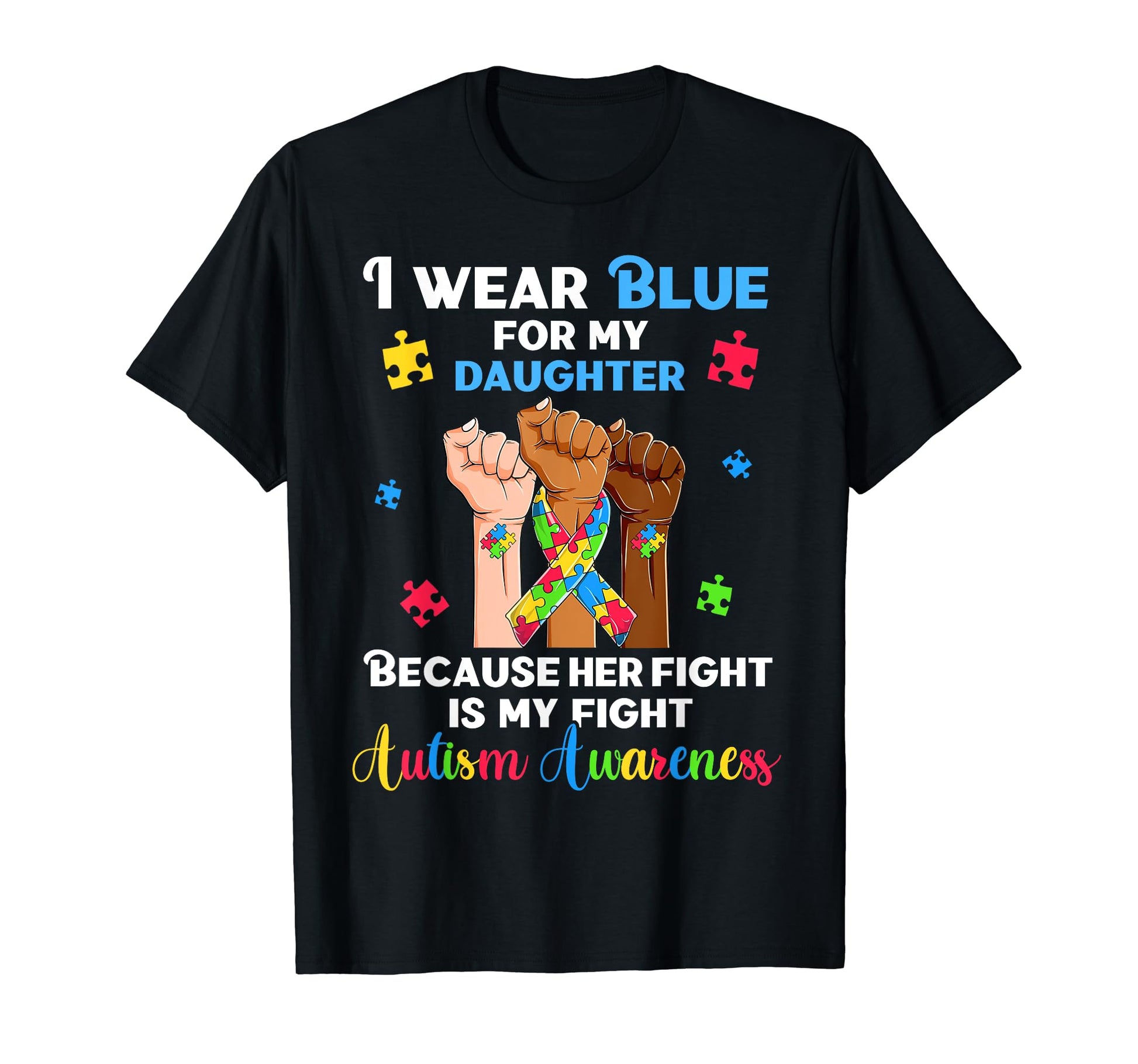 Fun Autism Daughter Dad Mom T-Shirt - Fun Novelty Design Men Women - T-Shirt, Sweatshirt, Hoodie