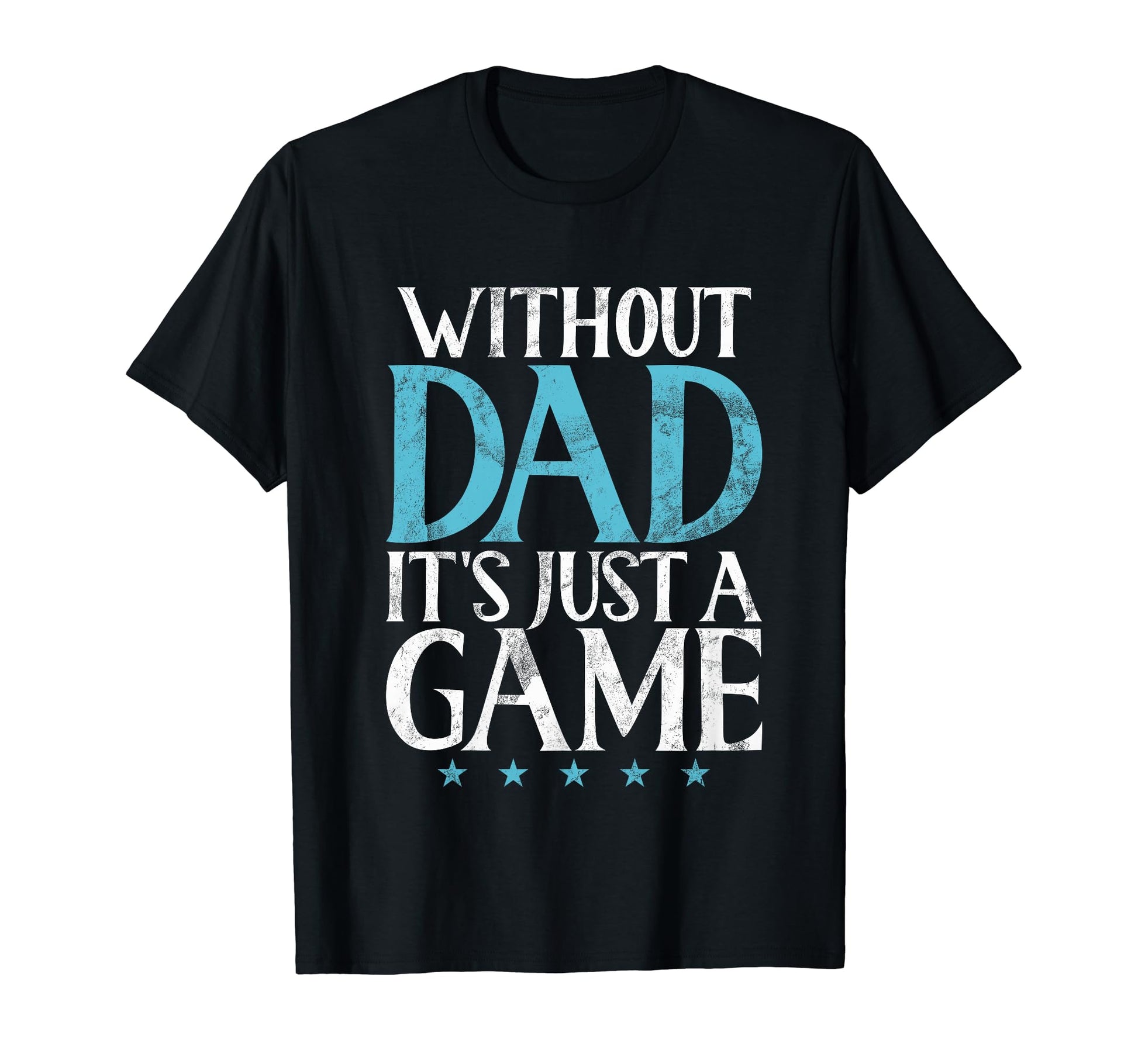 Without Dad Sporting Game Dad T-Shirt - Minimalist Print Men Women - T-Shirt, Sweatshirt, Hoodie