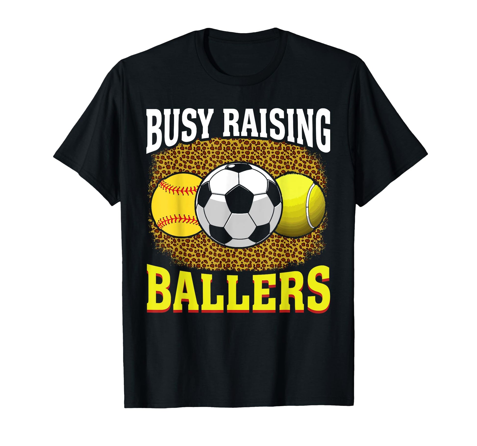 Busy Raising Ballers Softball Soccer T-Shirt - Custom Art Print for Adults - T-Shirt, Sweatshirt, Hoodie