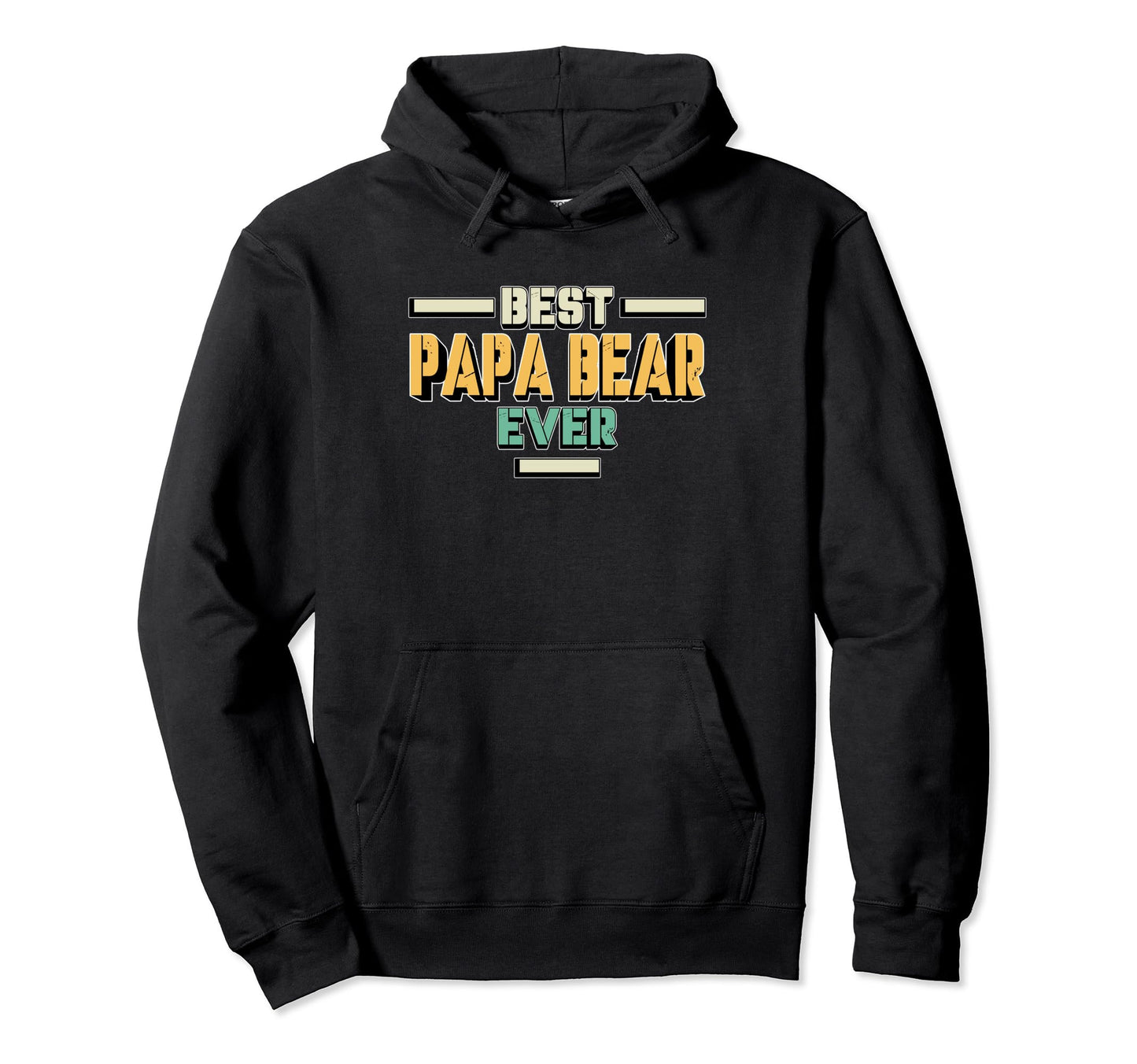 Best Papa Bear Ever Birthday Papa Bear Hoodie - Novelty Apparel Unisex - T-Shirt, Sweatshirt, Hoodie