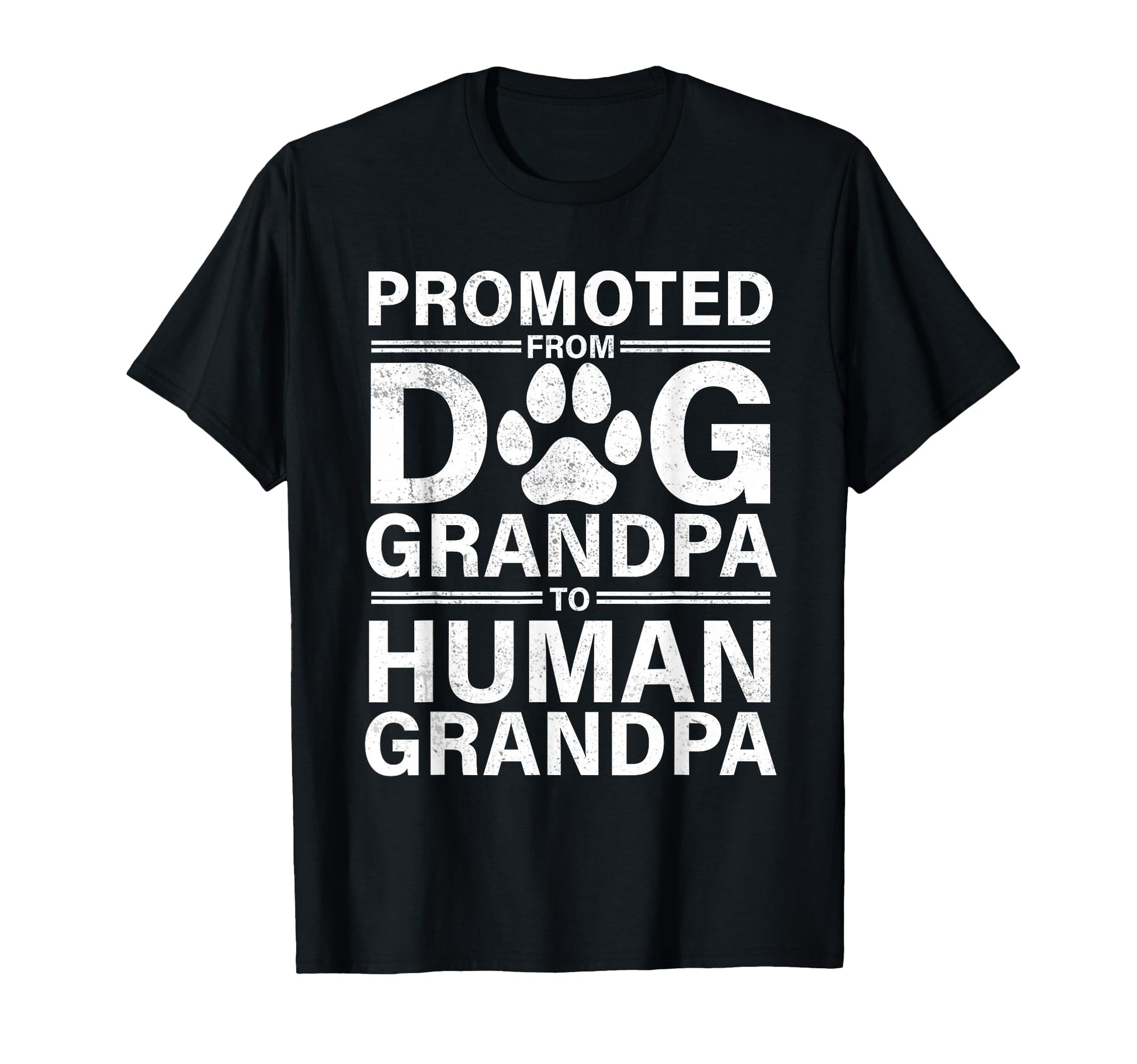 Promoted From Dog Grandpa To Human T-Shirt - Custom Art Print Unisex - T-Shirt, Sweatshirt, Hoodie