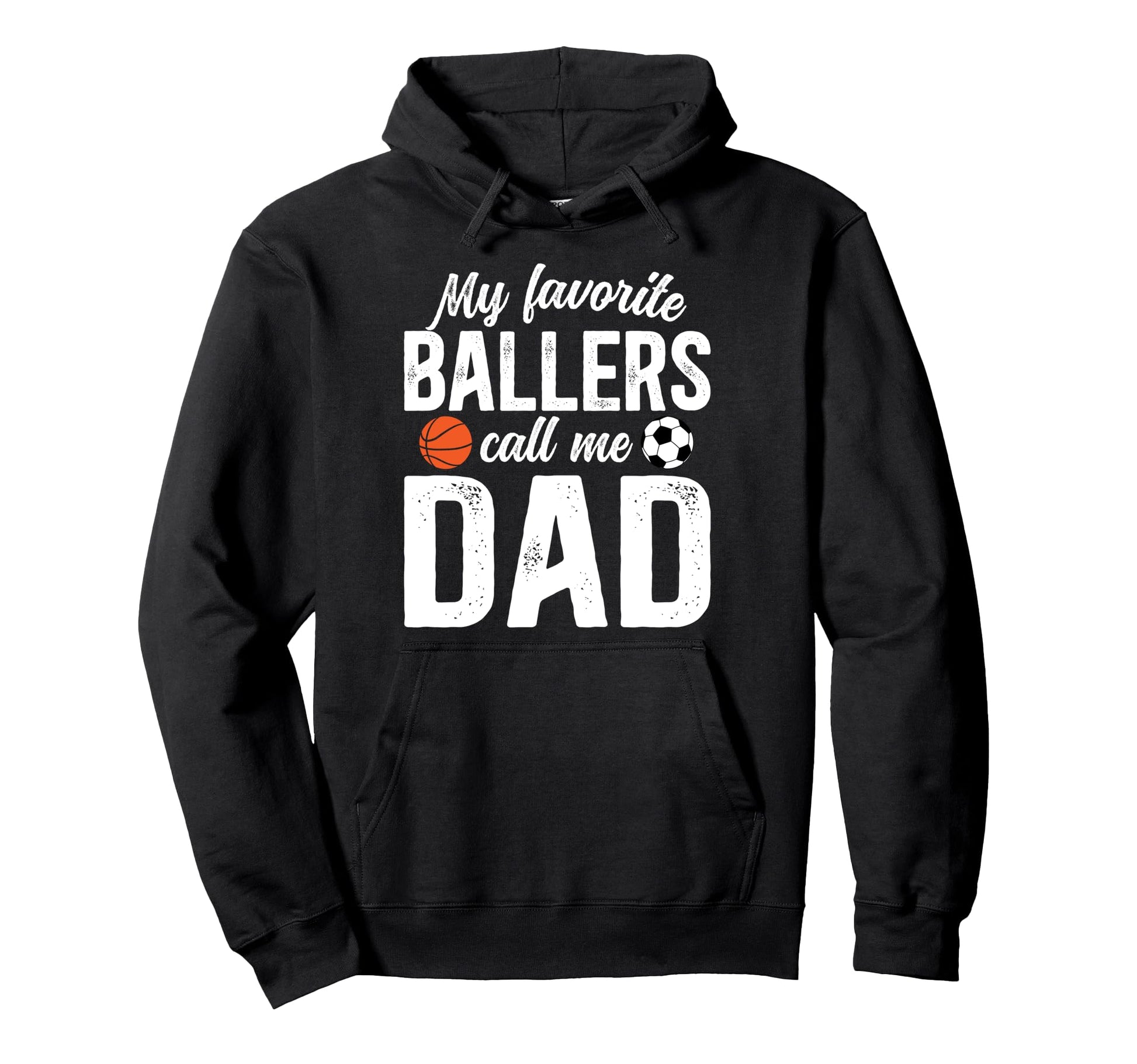 My Favorite Ballers Call Me Dad Hoodie - Casual Everyday Wear Men Women - T-Shirt, Sweatshirt, Hoodie