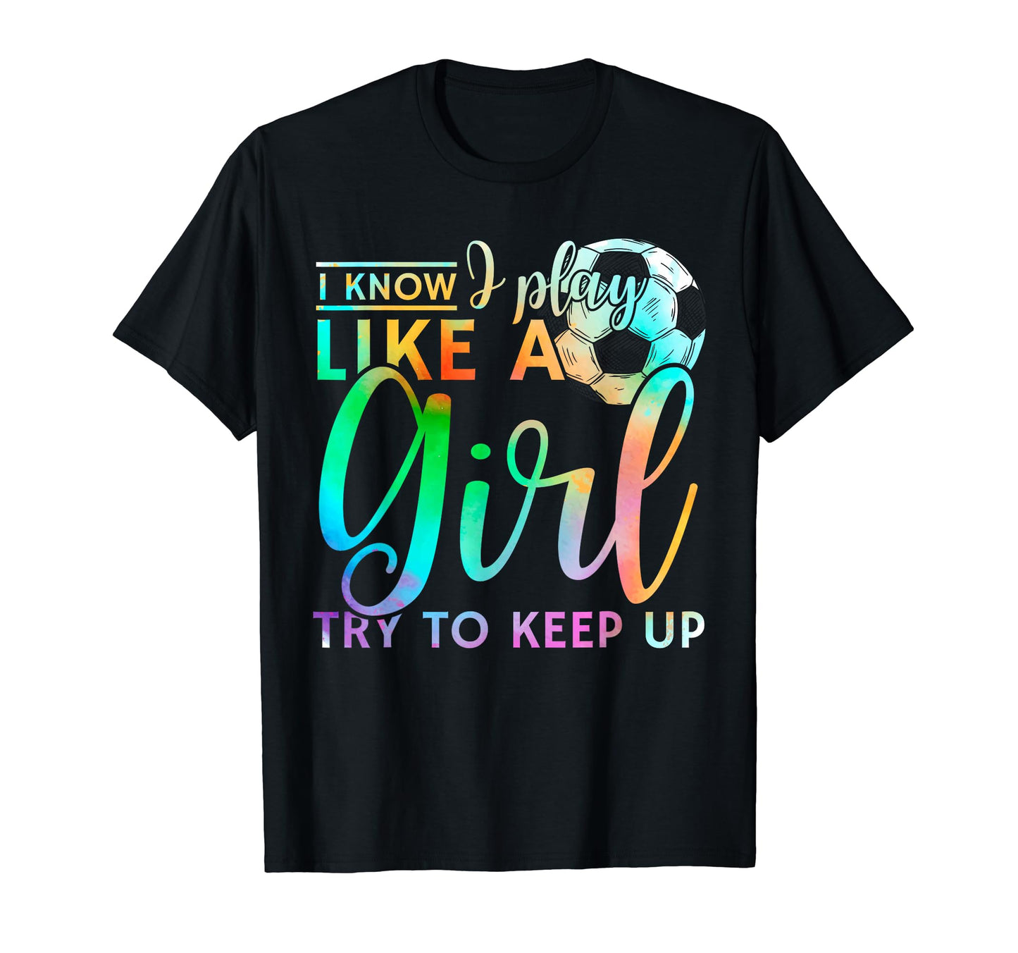 I Know I Play Like Funny Soccer Lovers T-Shirt - Trendy Graphic Men Women - T-Shirt, Sweatshirt, Hoodie