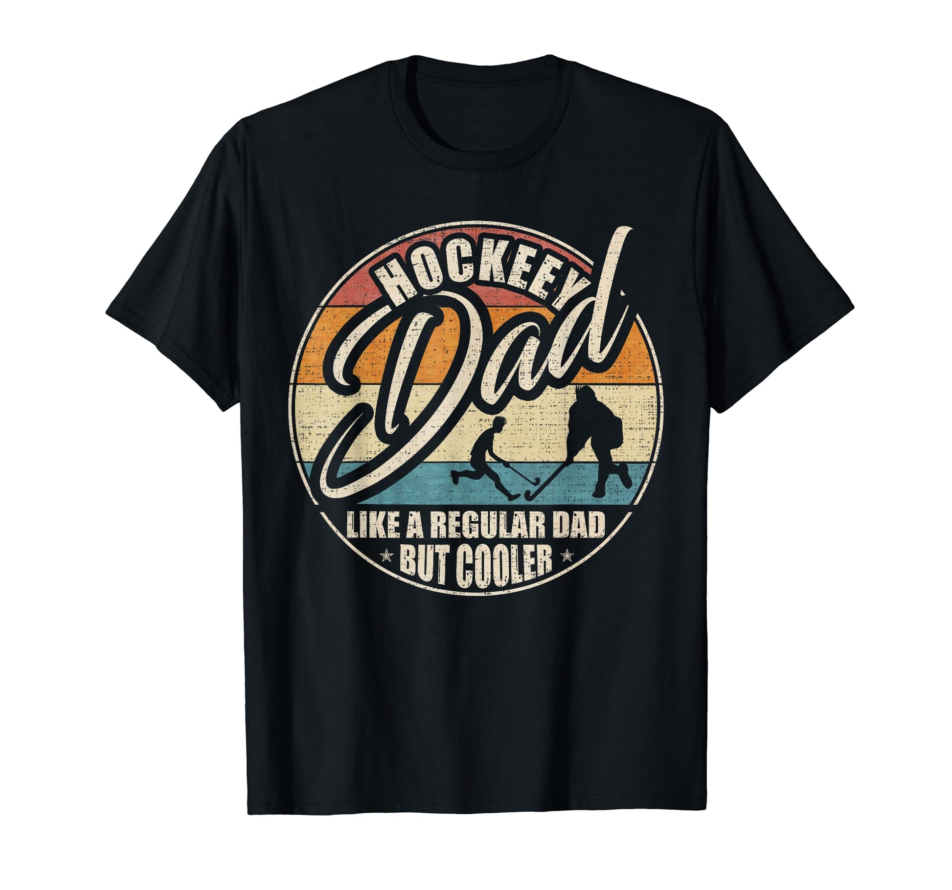 Hockey Dad Like Regular Dad But Cooler Funny T-Shirt - Graphic Print Unisex - T-Shirt, Sweatshirt, Hoodie