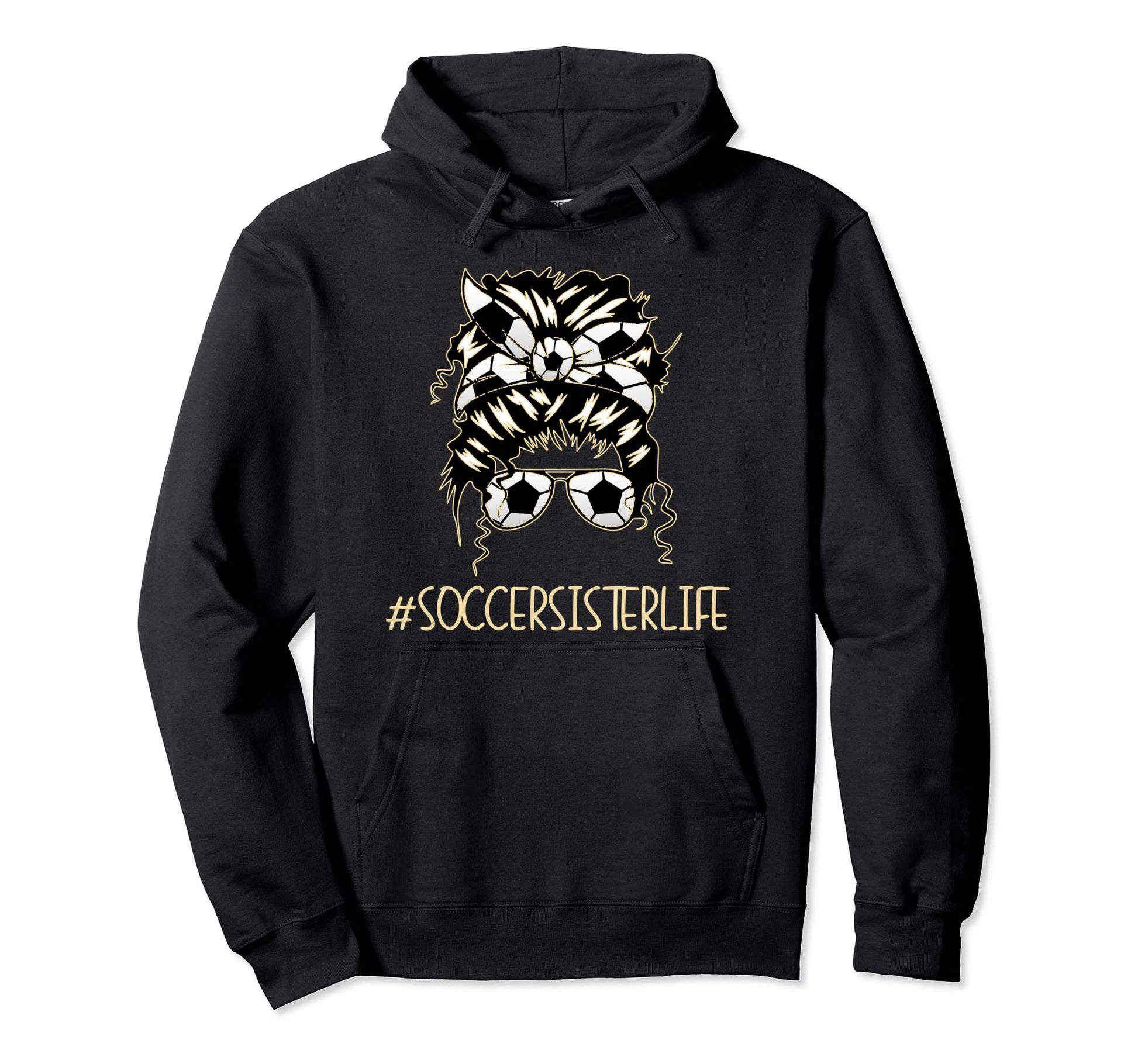 Soccer Sister Life Sports Player Hoodie - Streetwear Style Men Women - T-Shirt, Sweatshirt, Hoodie
