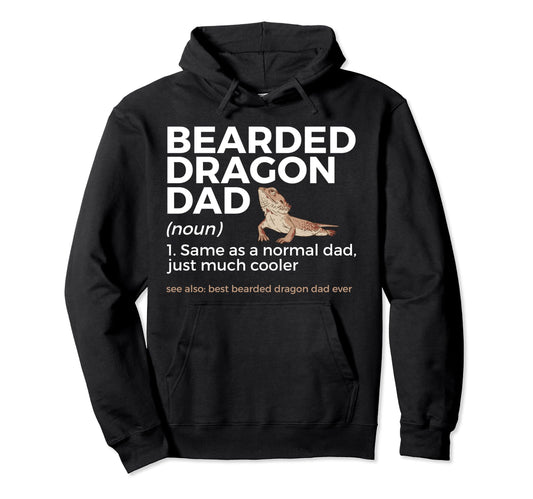 Best Bearded Dragon Dad Ever Hoodie - Casual Everyday Wear Unisex - T-Shirt, Sweatshirt, Hoodie