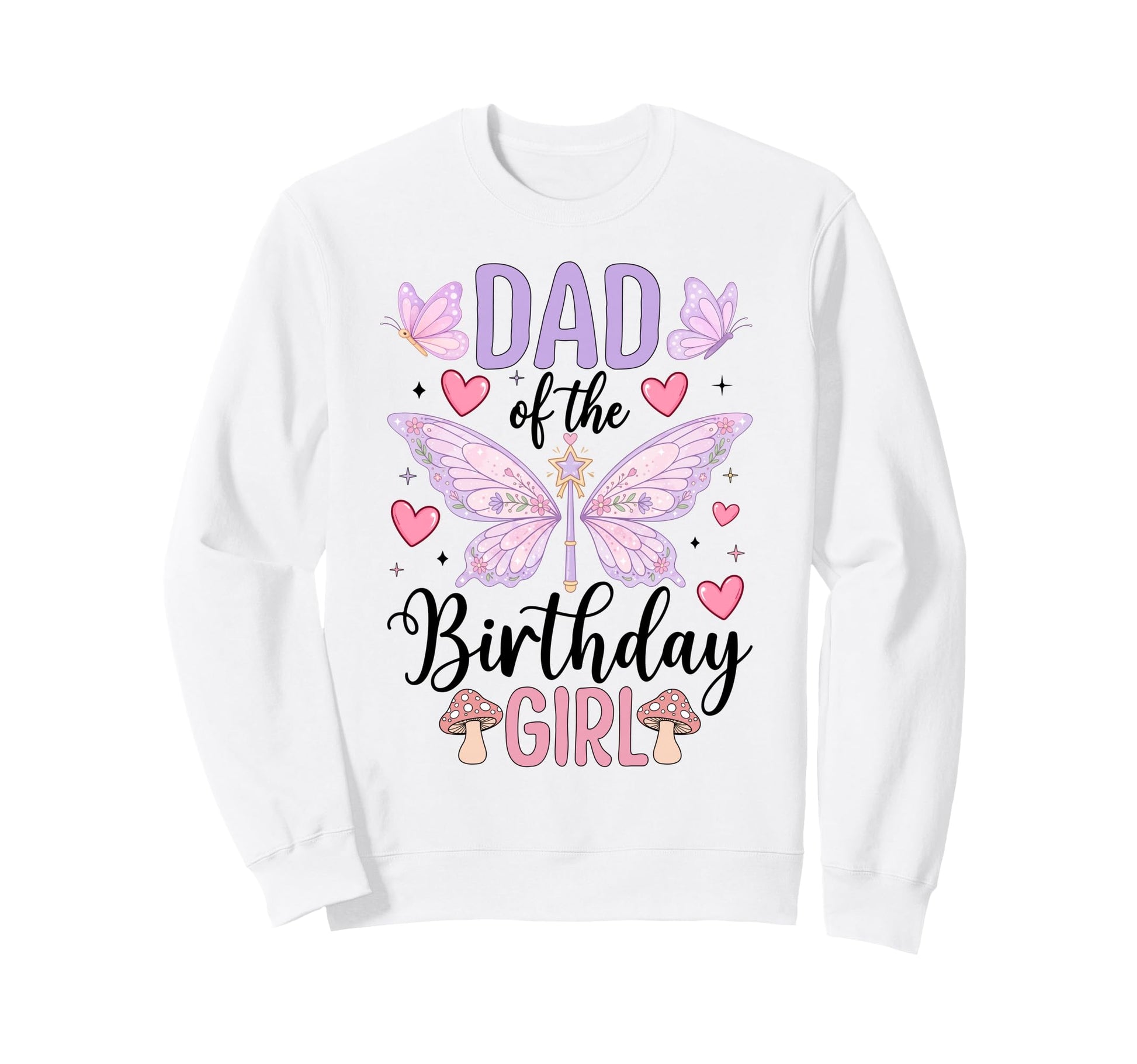 Dad Birthday Fairy Birthday Sweatshirt - Custom Art Print for Adults - T-Shirt, Sweatshirt, Hoodie