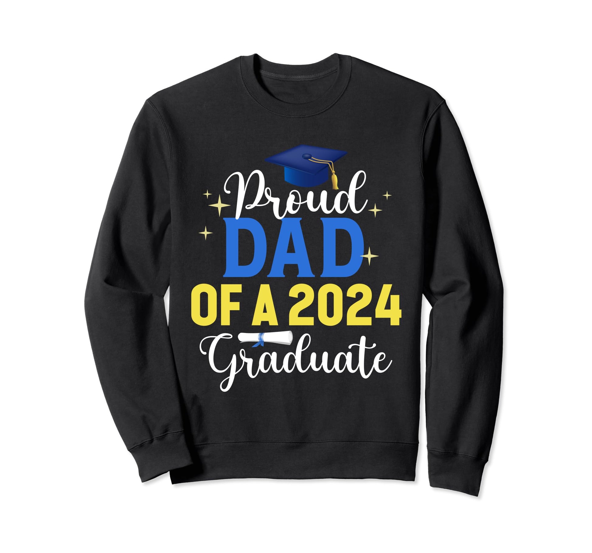 Class 2024 Graduation Proud Dad 2024 Sweatshirt - Aesthetic Graphic Unisex - T-Shirt, Sweatshirt, Hoodie