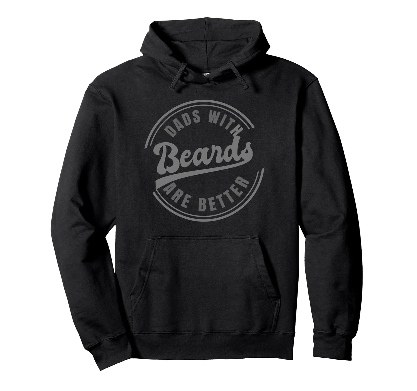 Funny Dads Beards Are Better Fathers Day Hoodie - Graphic Print Men Women - T-Shirt, Sweatshirt, Hoodie