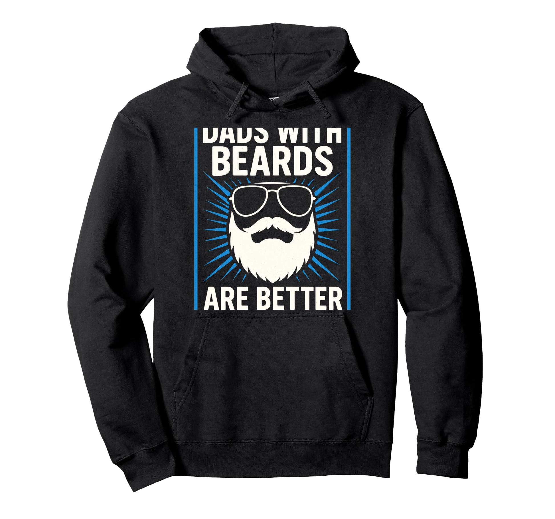 Dads Beards Are Better Funny Dad Jokes Hoodie - Trendy Graphic Men Women - T-Shirt, Sweatshirt, Hoodie