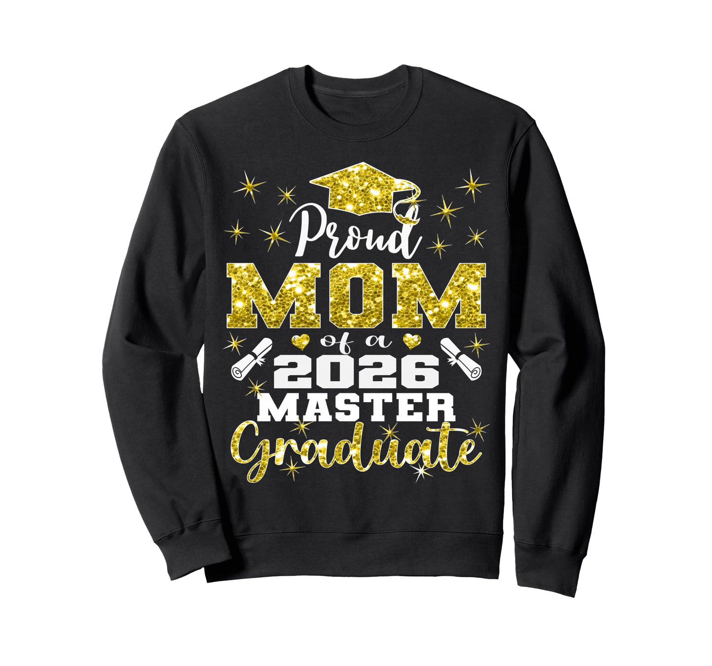 Proud Mom 2026 Class Master Sweatshirt - Trendy Graphic for Adults - T-Shirt, Sweatshirt, Hoodie