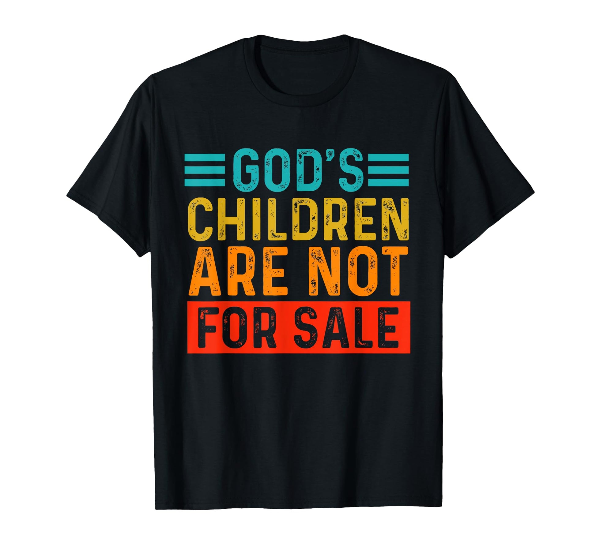 Funny Quotes Gods Children Are Not T-Shirt - Streetwear Style for Adults - T-Shirt, Sweatshirt, Hoodie