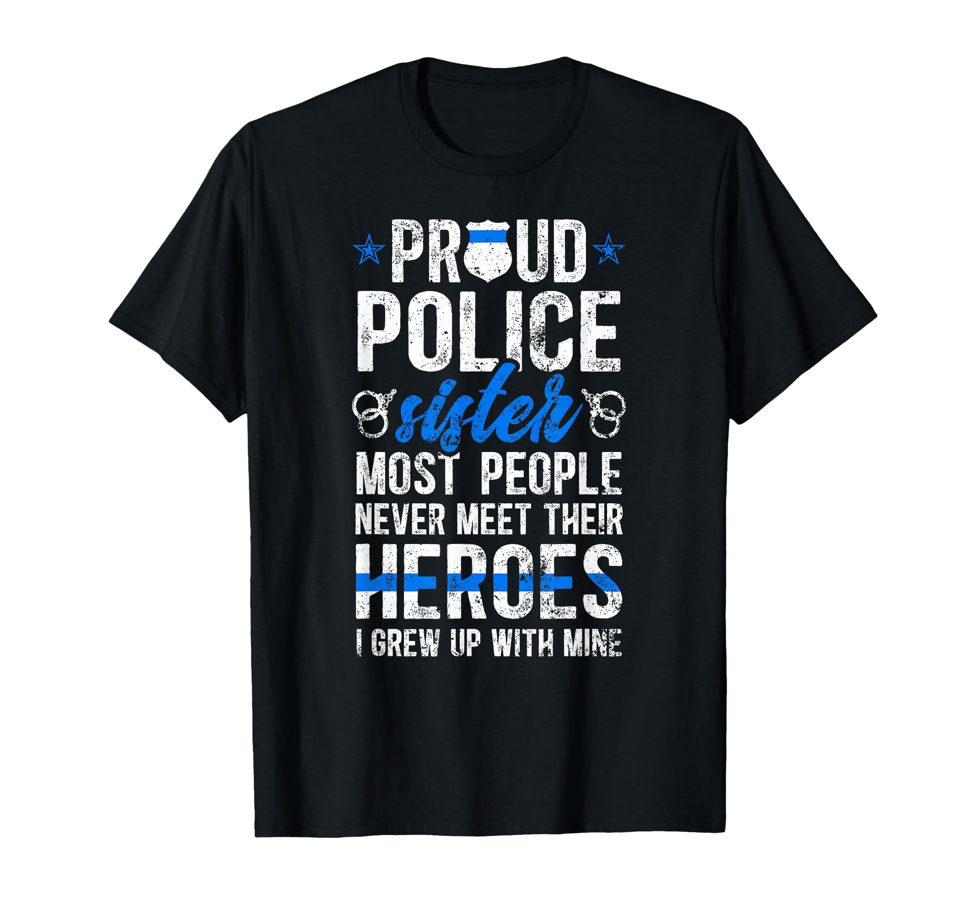 Proud Police Sister Police Officer Sister T-Shirt - Novelty Apparel Unisex - T-Shirt, Sweatshirt, Hoodie