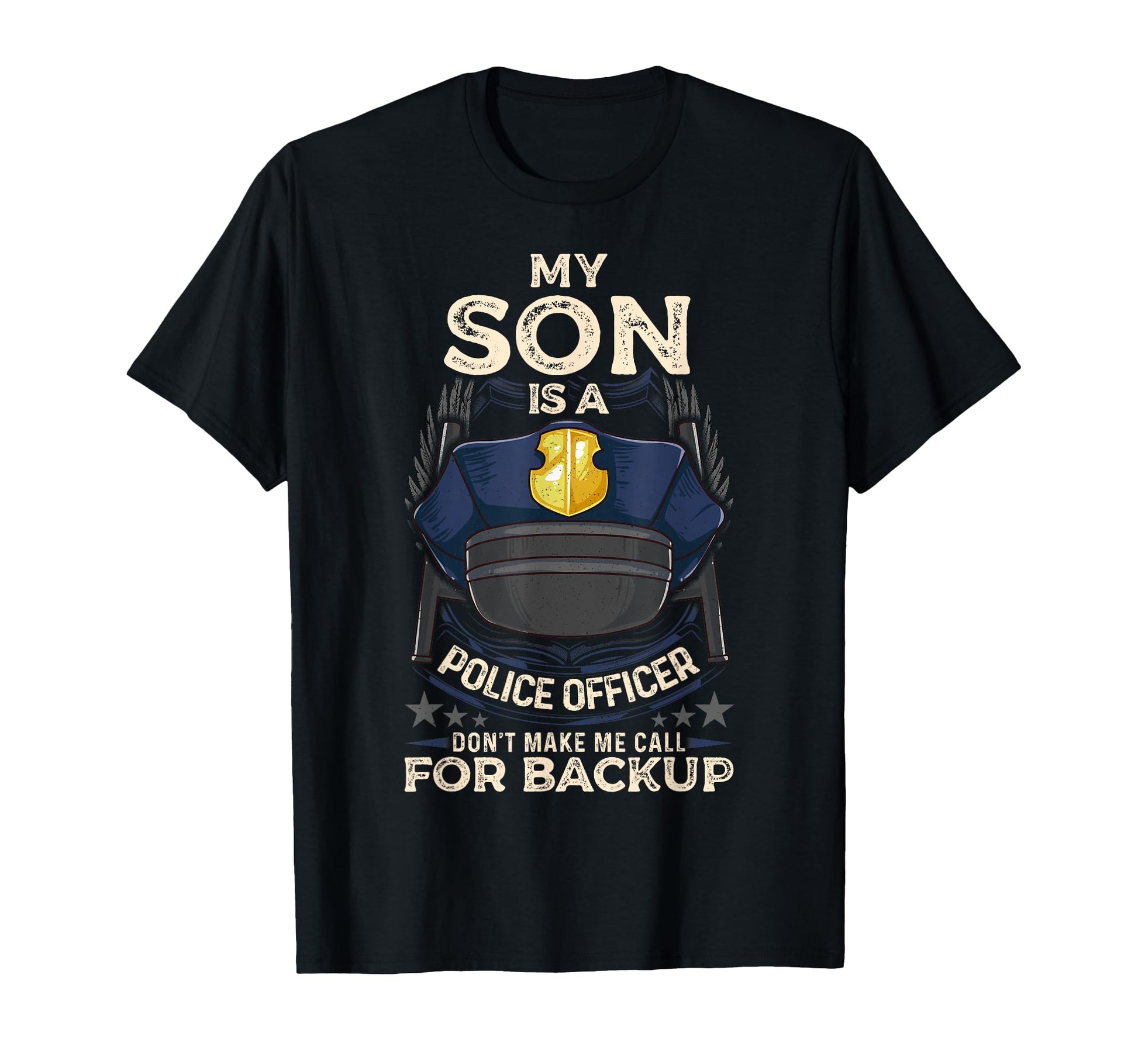 My Son Is Police Officer Proud Police T-Shirt - Streetwear Style Unisex - T-Shirt, Sweatshirt, Hoodie