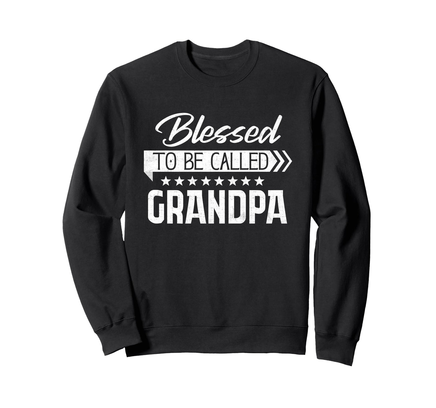 Blessed To Be Called Grandpa Happy Sweatshirt - Trendy Graphic Unisex - T-Shirt, Sweatshirt, Hoodie