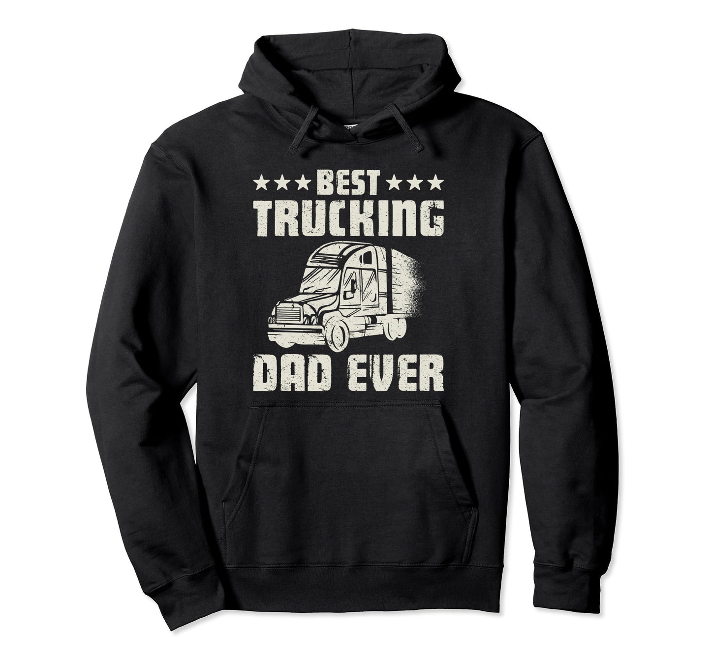 Truck Driver Best Trucking Dad Ever Hoodie - Unique Graphic for Adults - T-Shirt, Sweatshirt, Hoodie