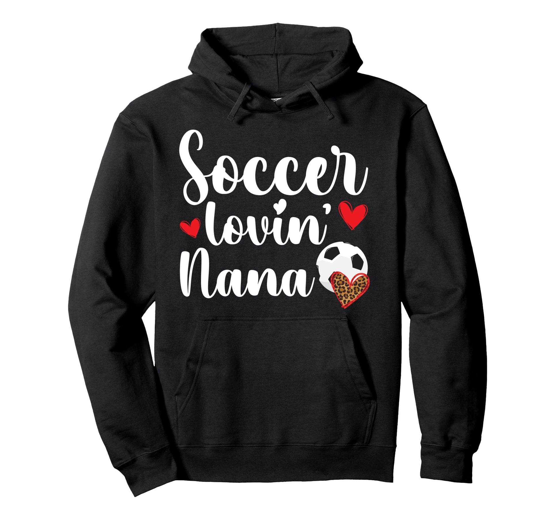 Soccer Lovin Nana Soccer Nana Soccer Hoodie - Novelty Apparel for Adults - T-Shirt, Sweatshirt, Hoodie
