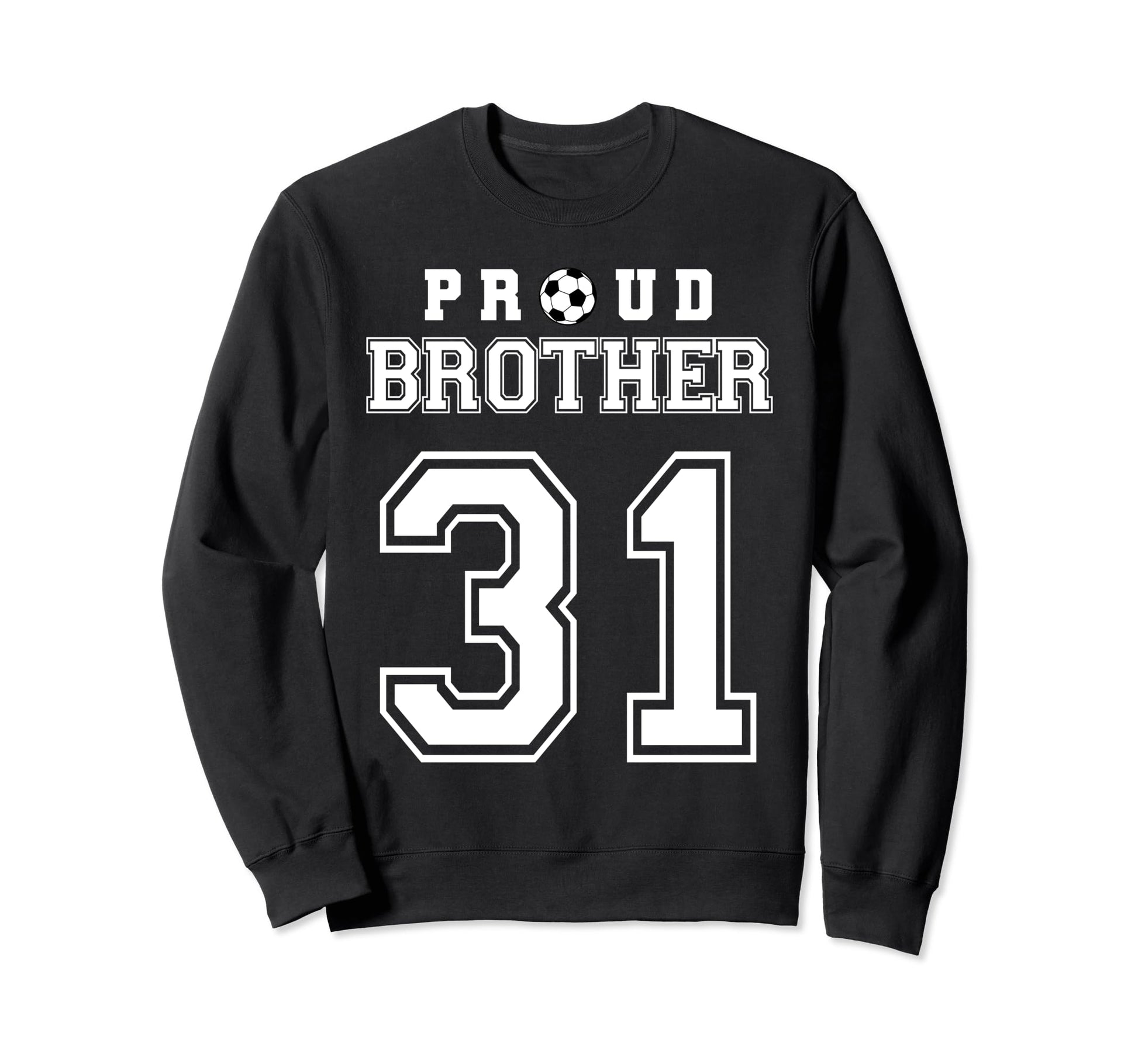 Number 31 Custom Proud Soccer Sweatshirt - Custom Art Print Men Women - T-Shirt, Sweatshirt, Hoodie