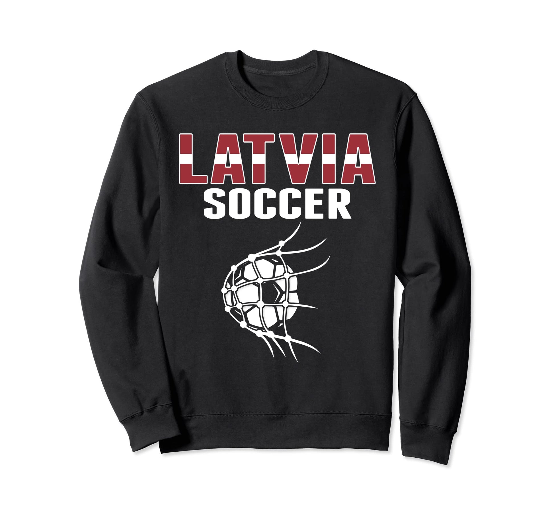Latvia Soccer Ball Net Goal Latvian Sweatshirt - Trendy Graphic Unisex - T-Shirt, Sweatshirt, Hoodie