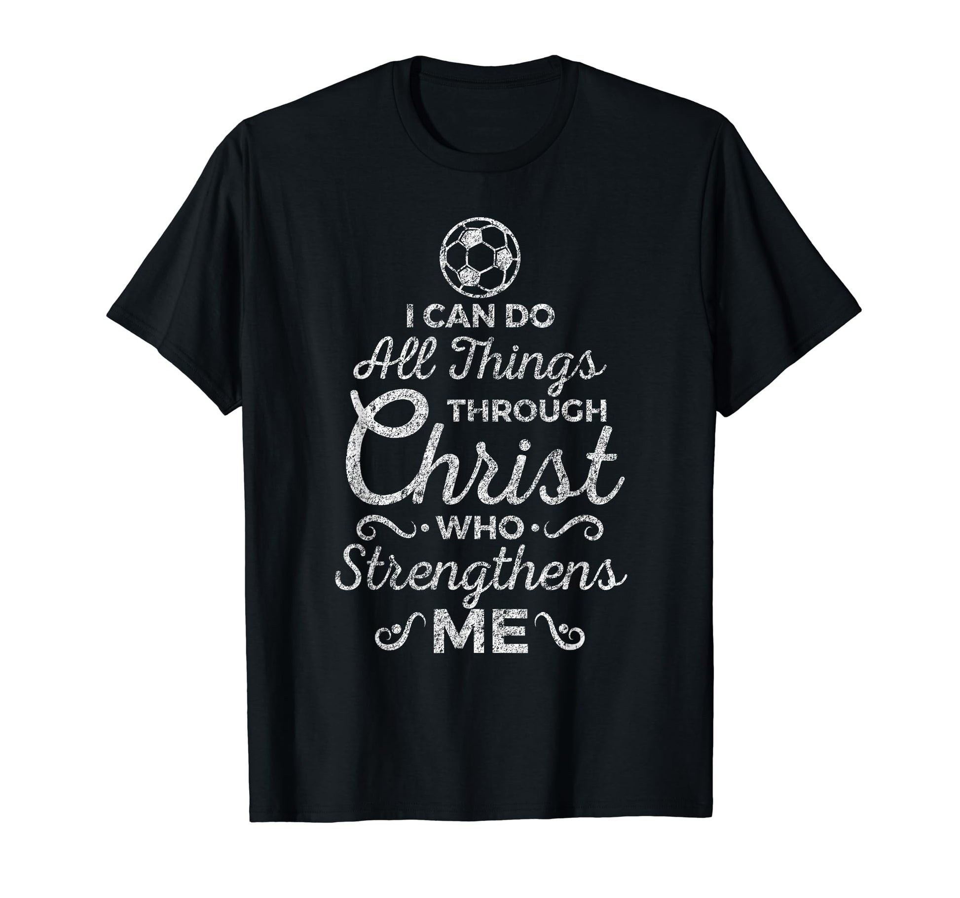 Distressed I Can Do All Things Through T-Shirt - Unique Graphic for Adults - T-Shirt, Sweatshirt, Hoodie
