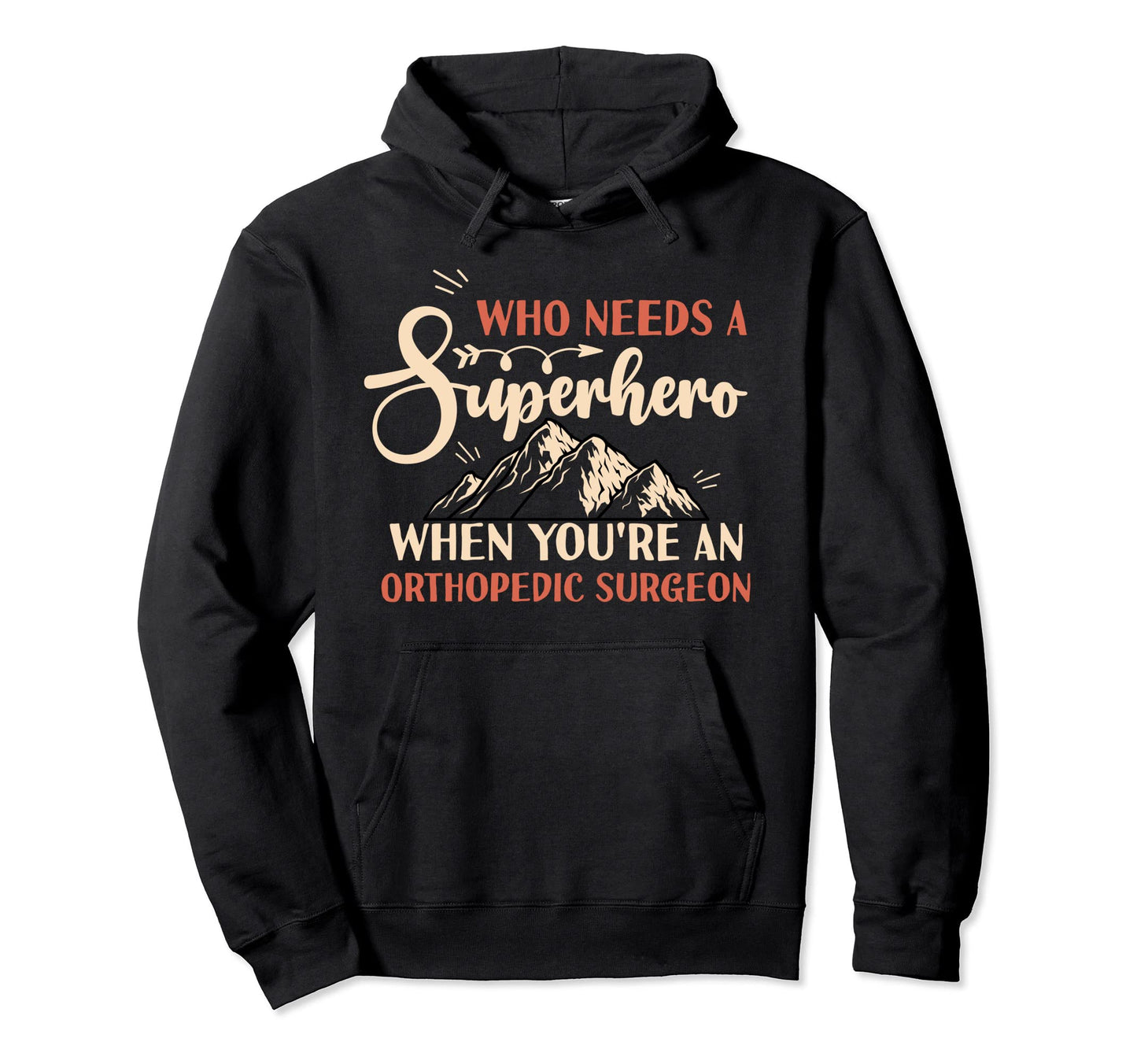 Funny Orthopedic Surgeon Superhero Dad Hoodie - Custom Art Print Unisex - T-Shirt, Sweatshirt, Hoodie