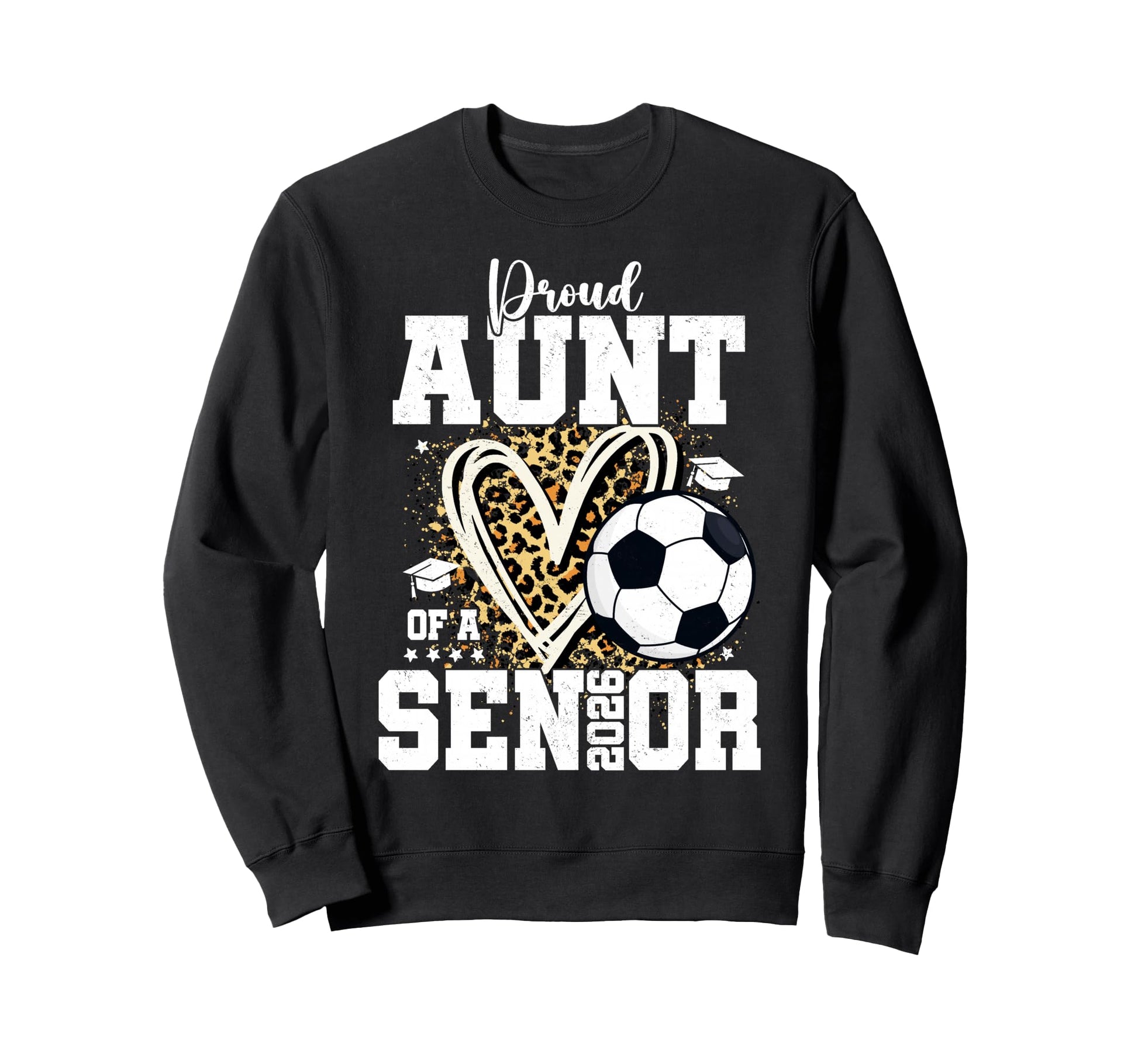 Proud Senior Aunt Class 2026 Sweatshirt - Streetwear Style for Adults - T-Shirt, Sweatshirt, Hoodie