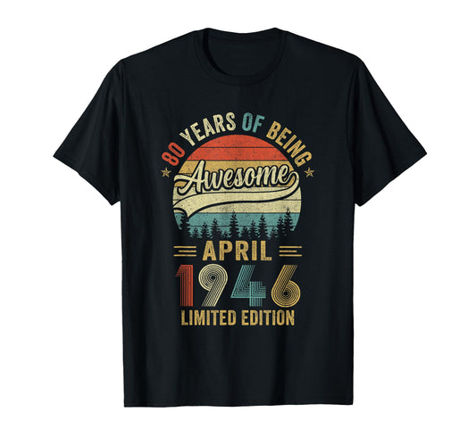 April 1946 80 Years Old 80Th Birthday T-Shirt - Aesthetic Graphic Unisex - T-Shirt, Sweatshirt, Hoodie
