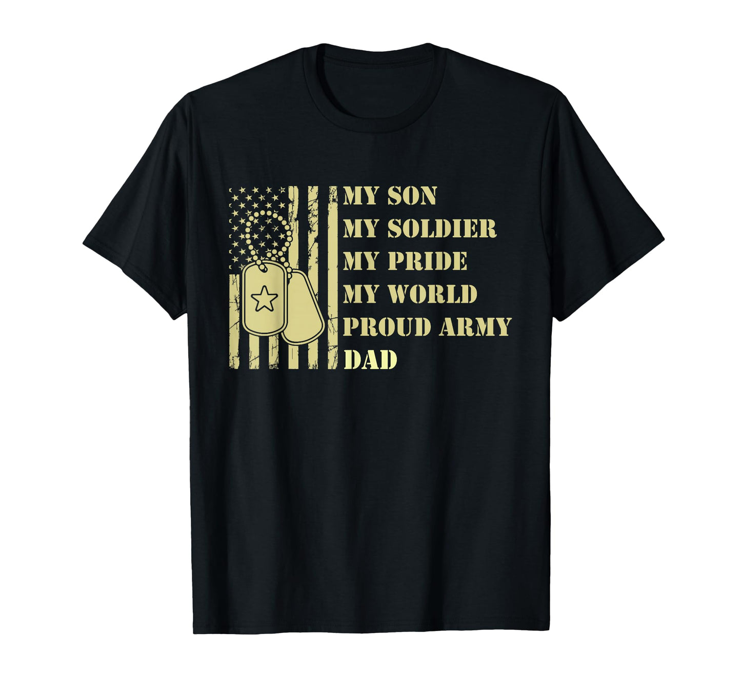 Dad My Son Soldier Pride World T-Shirt - Fun Novelty Design Men Women - T-Shirt, Sweatshirt, Hoodie