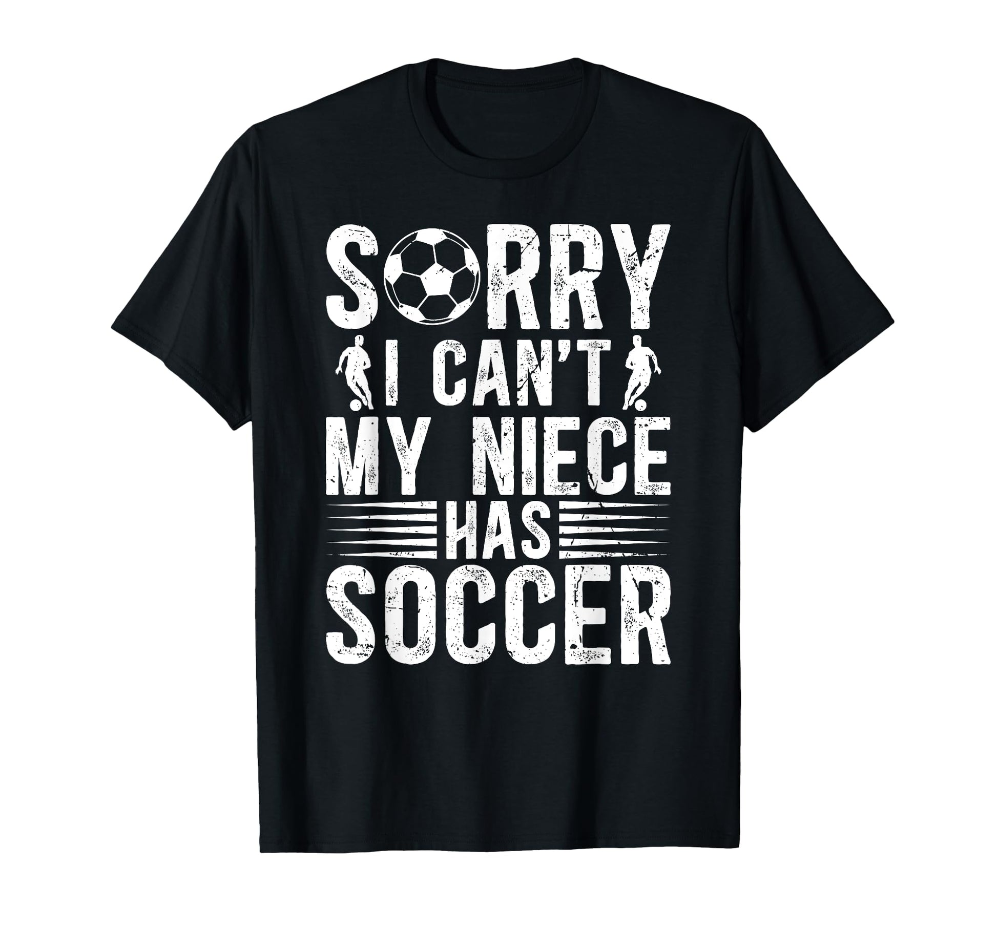 My Niece Has Soccer Uncle Soccer Player T-Shirt - Graphic Print Men Women - T-Shirt, Sweatshirt, Hoodie