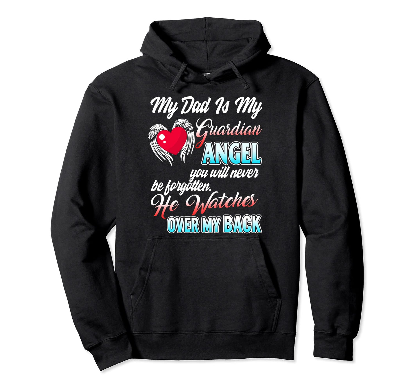 My Dad Is My Guardian Angel Father Hoodie - Unique Graphic for Adults - T-Shirt, Sweatshirt, Hoodie