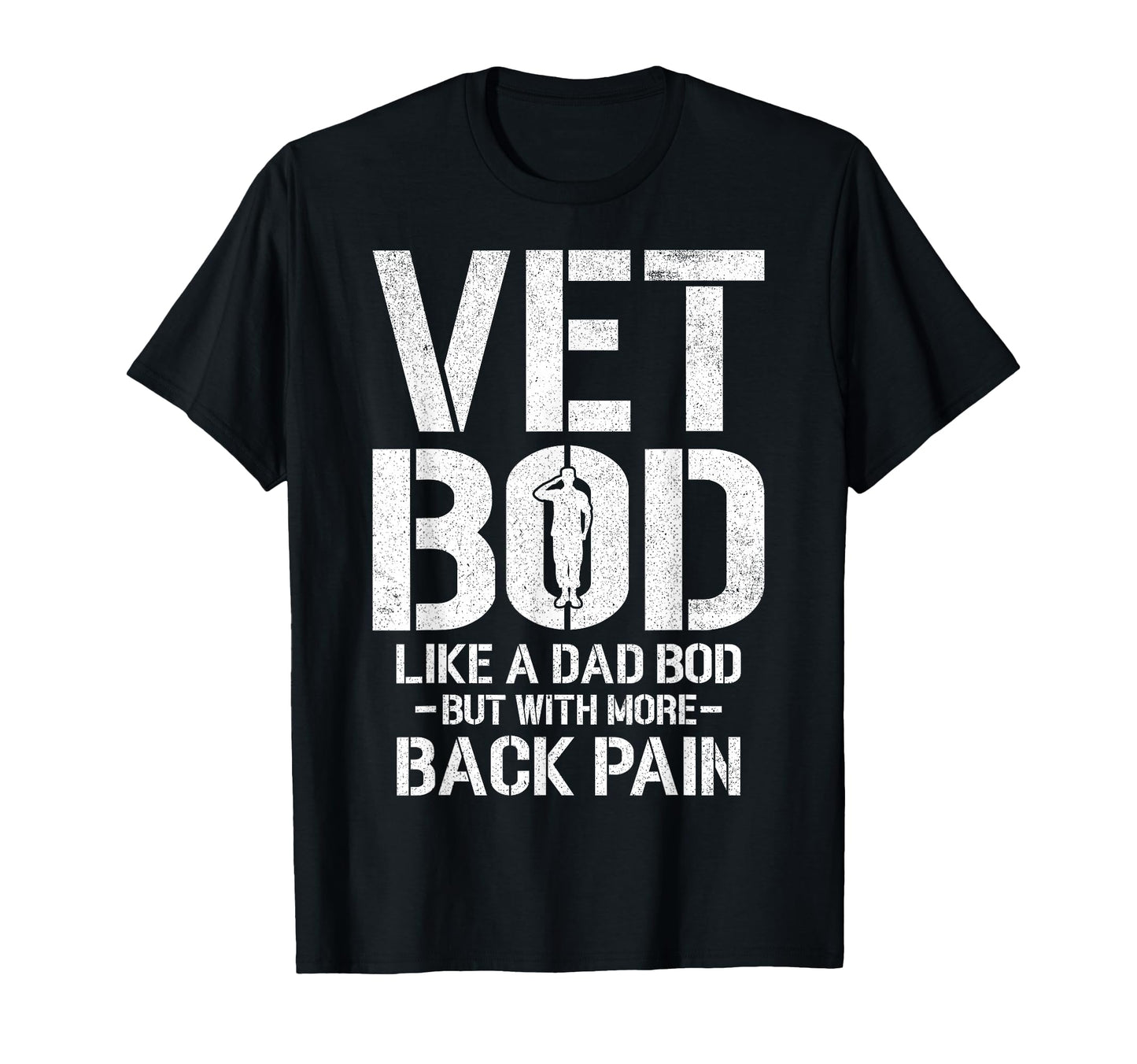 Funny Vet Bod Like Dad Bod But More T-Shirt - Fun Novelty Design Men Women - T-Shirt, Sweatshirt, Hoodie