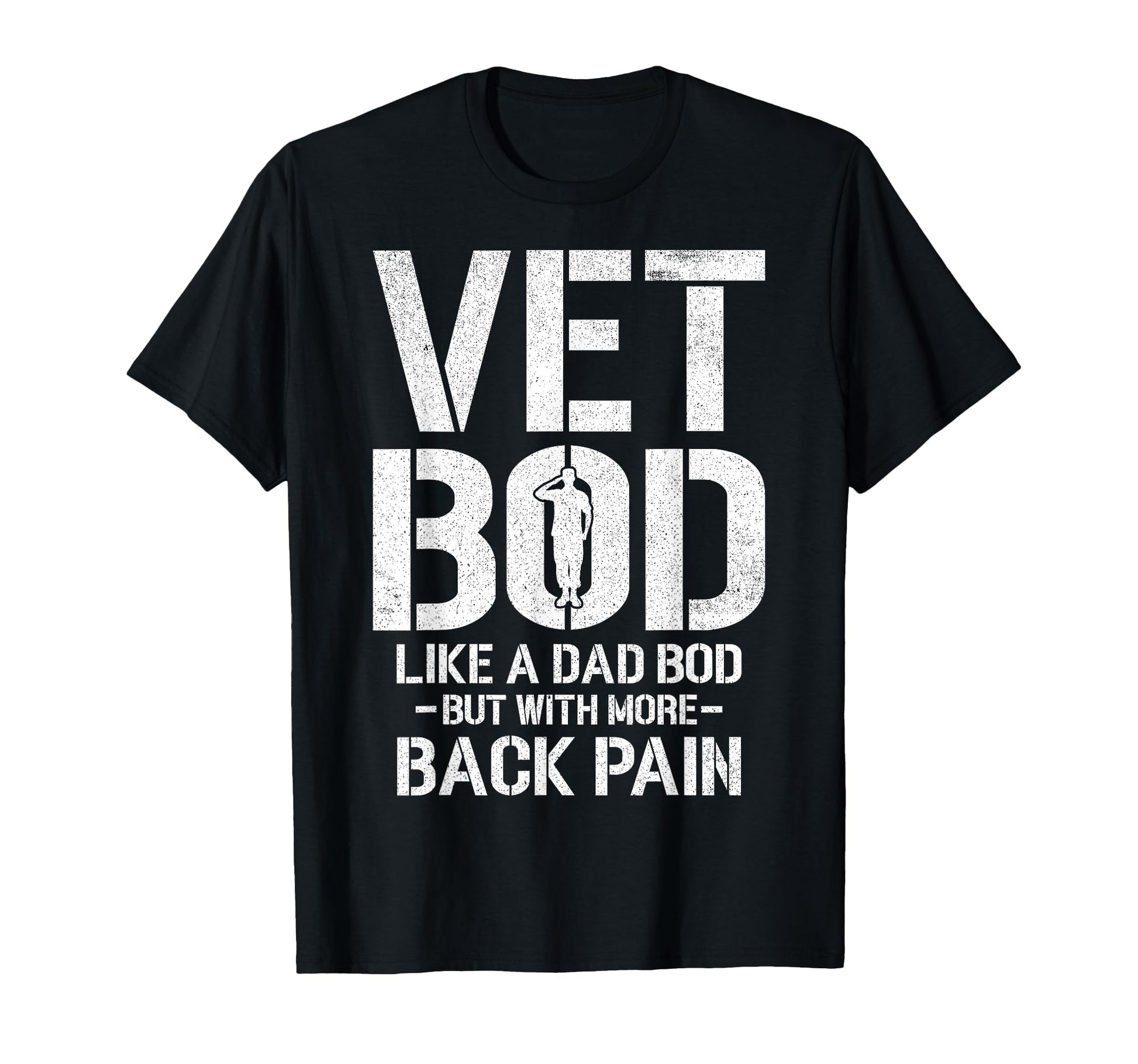 Funny Vet Bod Like Dad Bod But More T-Shirt - Fun Novelty Design Men Women - T-Shirt, Sweatshirt, Hoodie