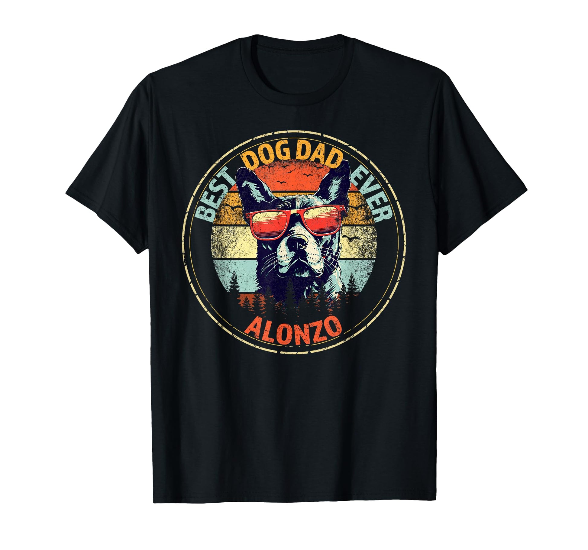 Alonzo Best Dog Dad Ever Funny T-Shirt - Fun Novelty Design Men Women - T-Shirt, Sweatshirt, Hoodie