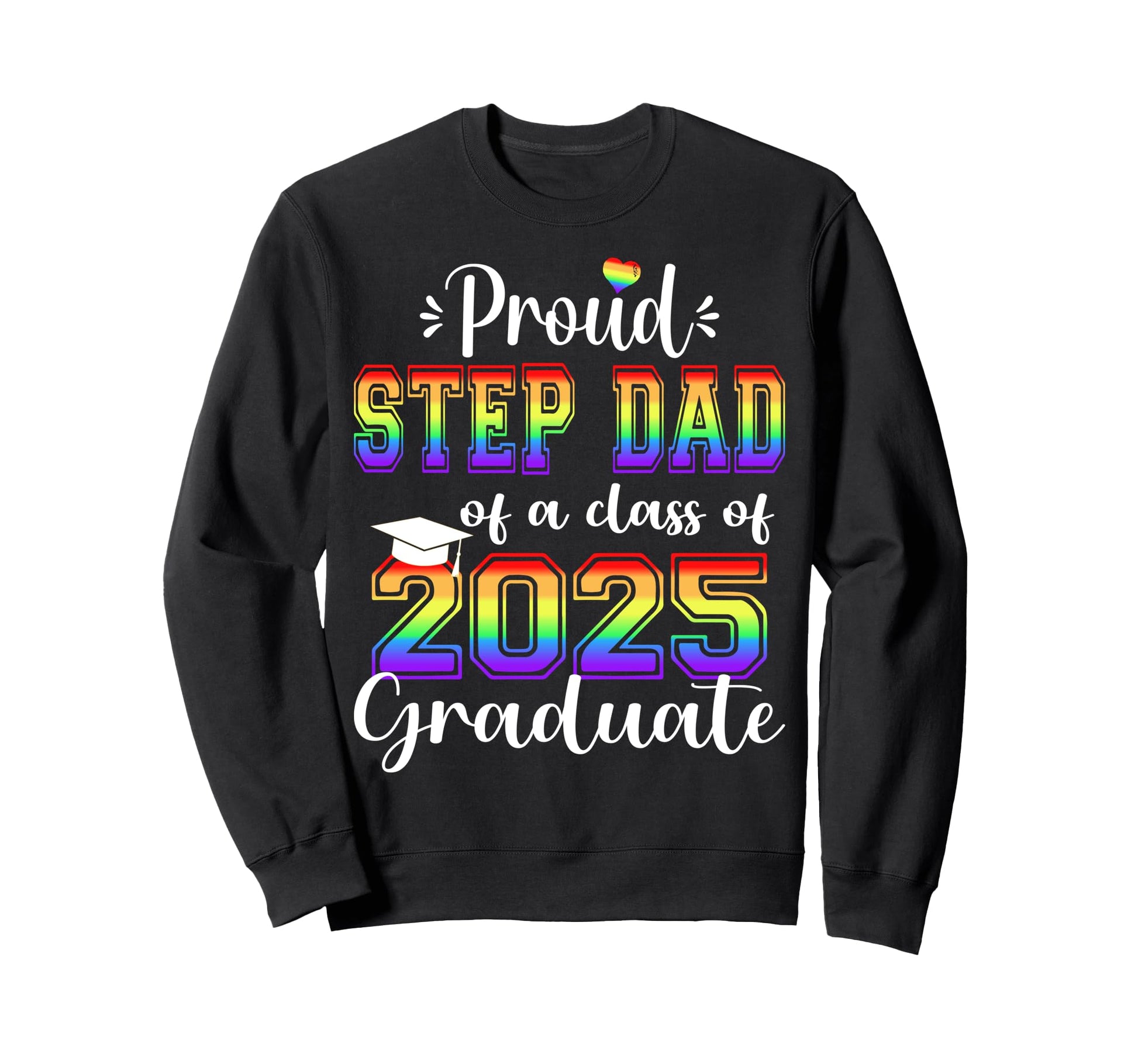 Proud Step Dad 2025 Graduate Sweatshirt - Minimalist Print for Adults - T-Shirt, Sweatshirt, Hoodie