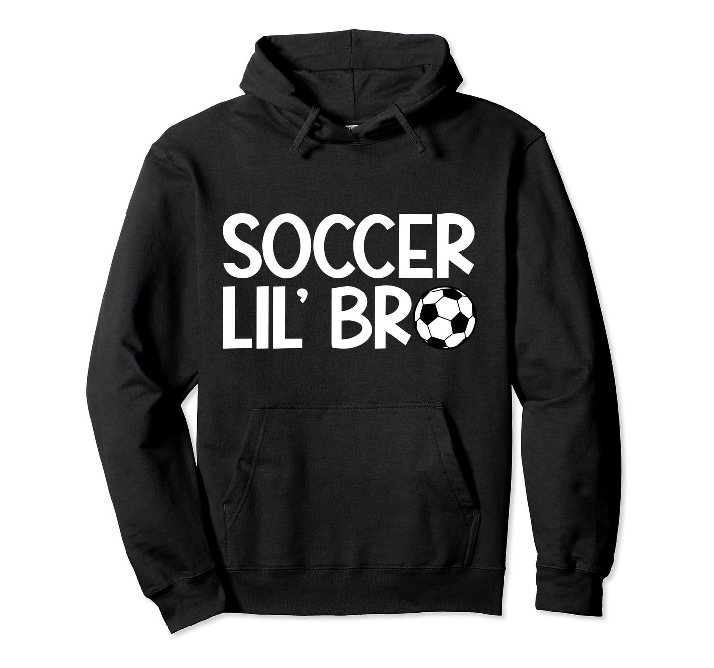 Lil Bro Soccer Brother Soccer Player Hoodie - Novelty Apparel Men Women - T-Shirt, Sweatshirt, Hoodie