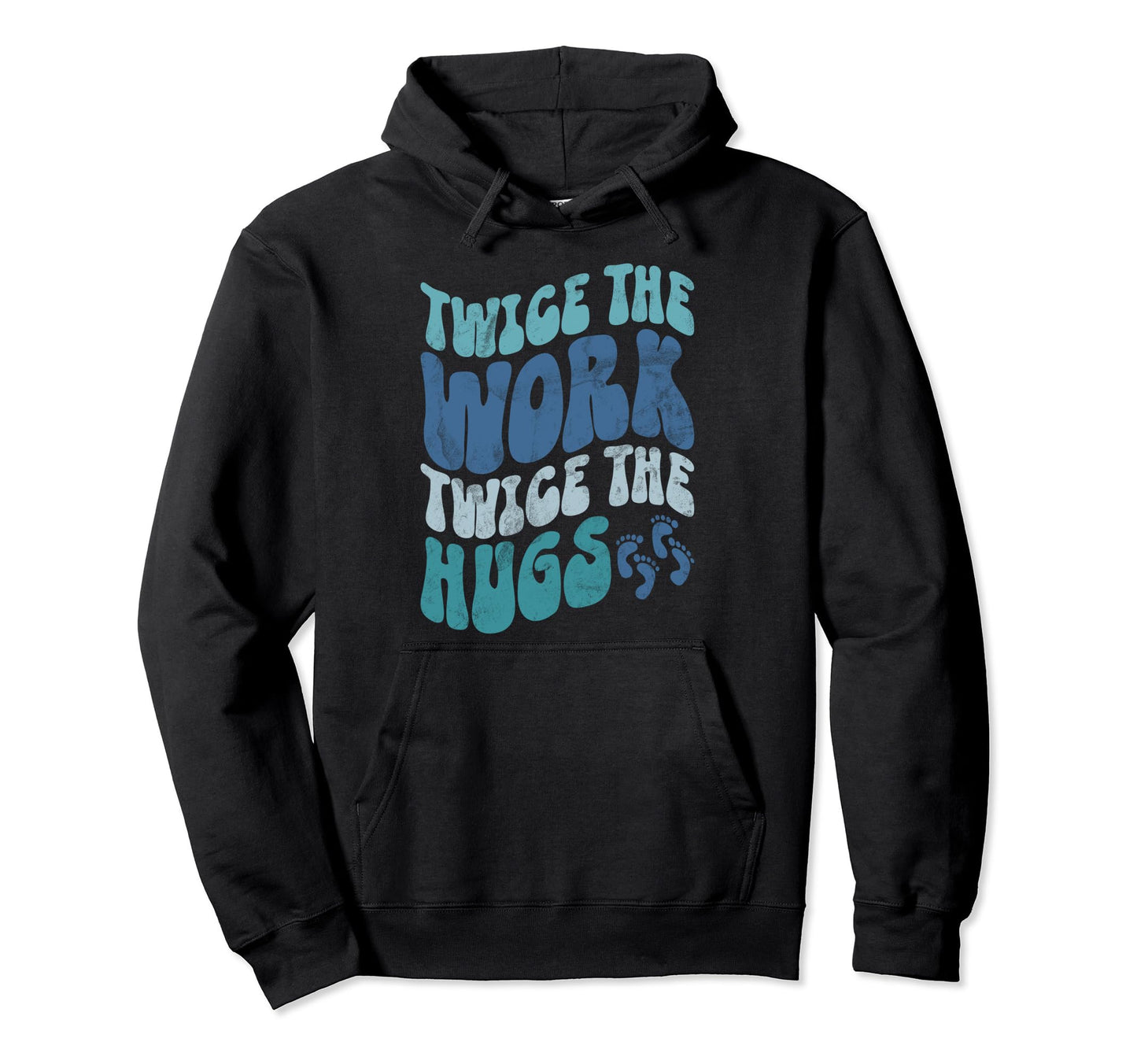 Twice Work Twice Hugs Twin Dad Hoodie - Fun Novelty Design Unisex - T-Shirt, Sweatshirt, Hoodie