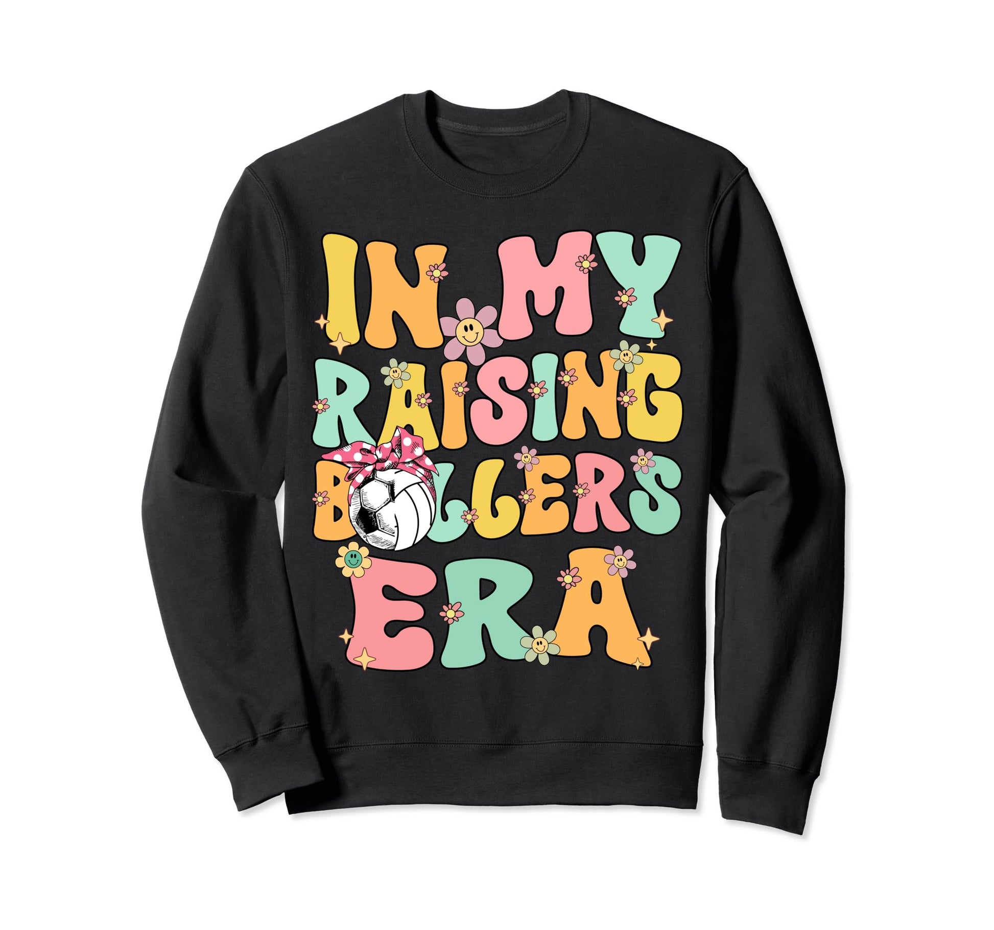 My Raising Ballers Era Groovy Sweatshirt - Fun Novelty Design Unisex - T-Shirt, Sweatshirt, Hoodie
