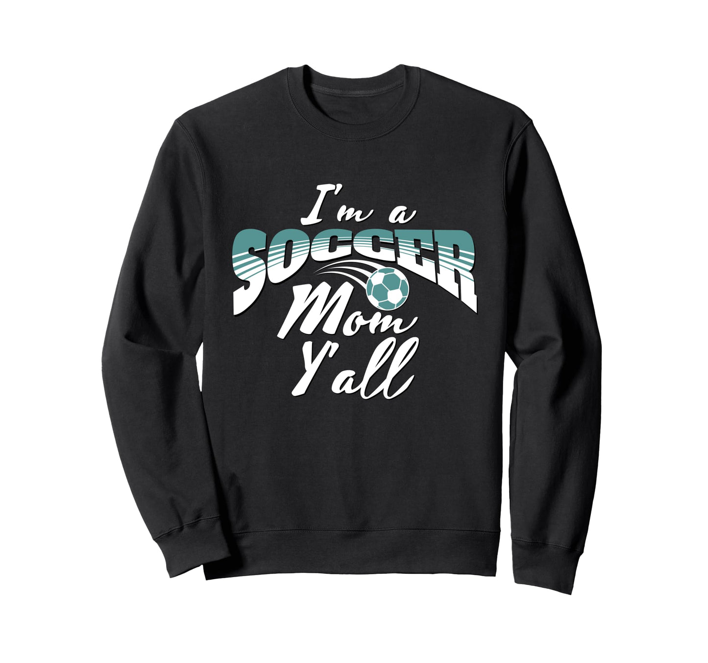 Mom Soccer Lover Soccer Mom Gift Sweatshirt - Aesthetic Graphic Men Women - T-Shirt, Sweatshirt, Hoodie