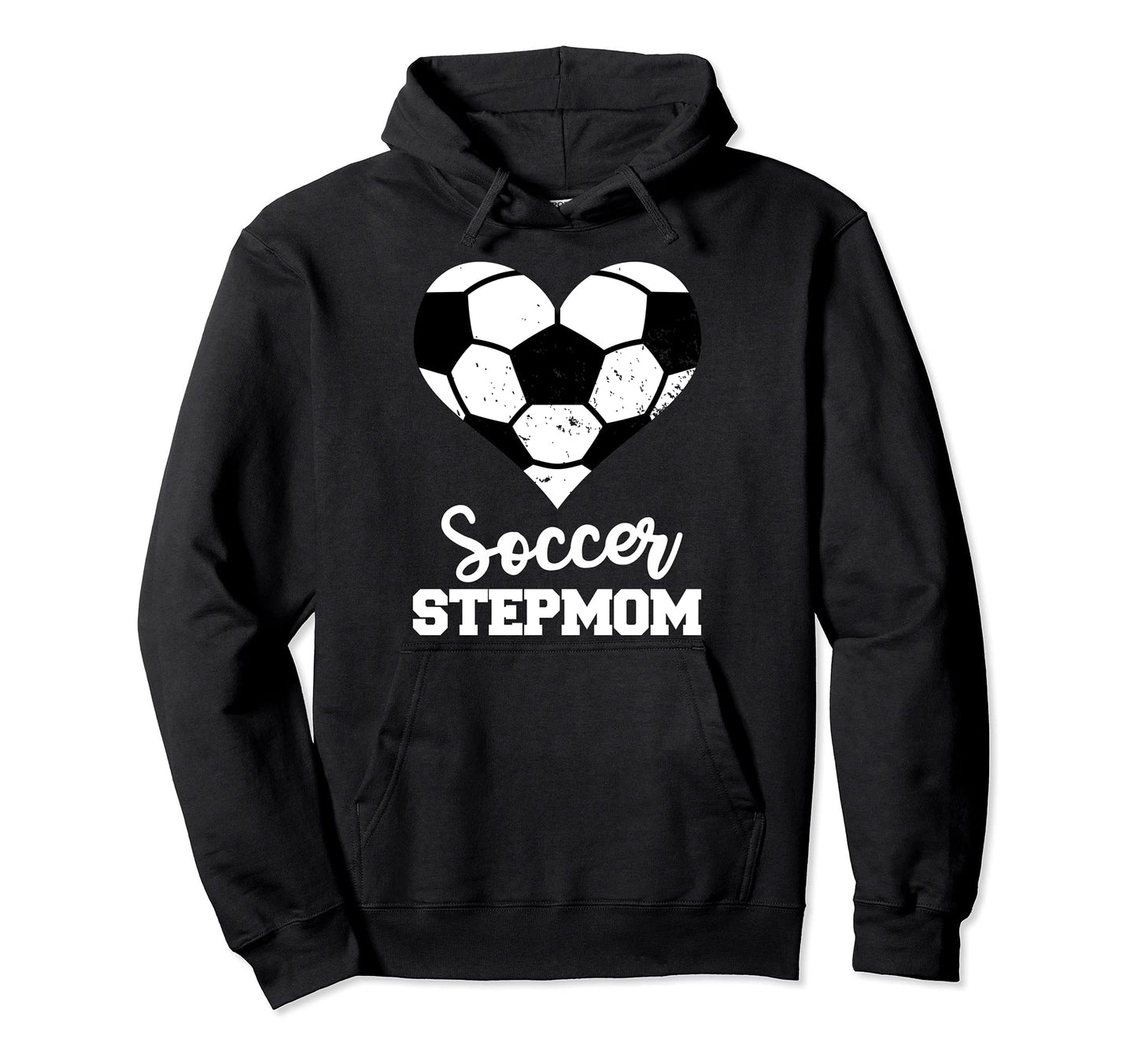 Soccer Stepmom Funny Soccer Player Hoodie - Streetwear Style Men Women - T-Shirt, Sweatshirt, Hoodie
