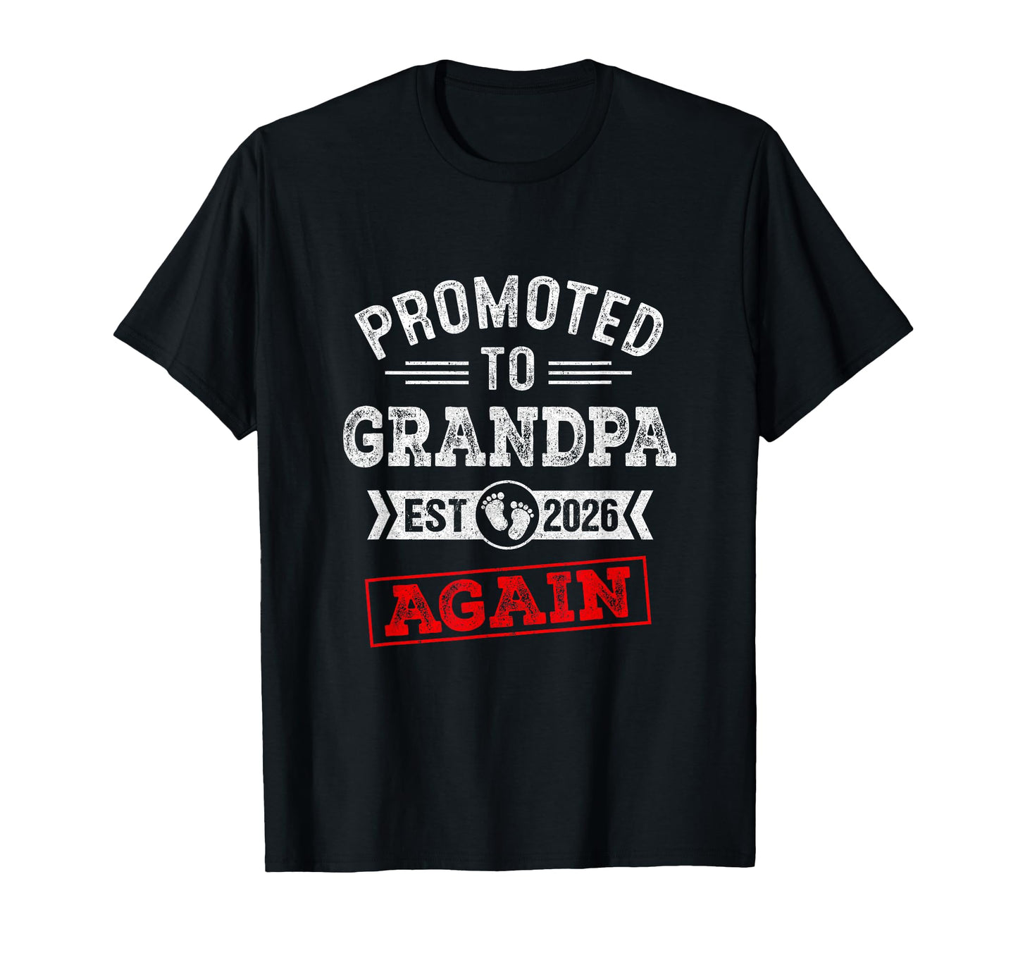 Promoted To Grandpa Again 2026 T-Shirt - Casual Everyday Wear Men Women - T-Shirt, Sweatshirt, Hoodie