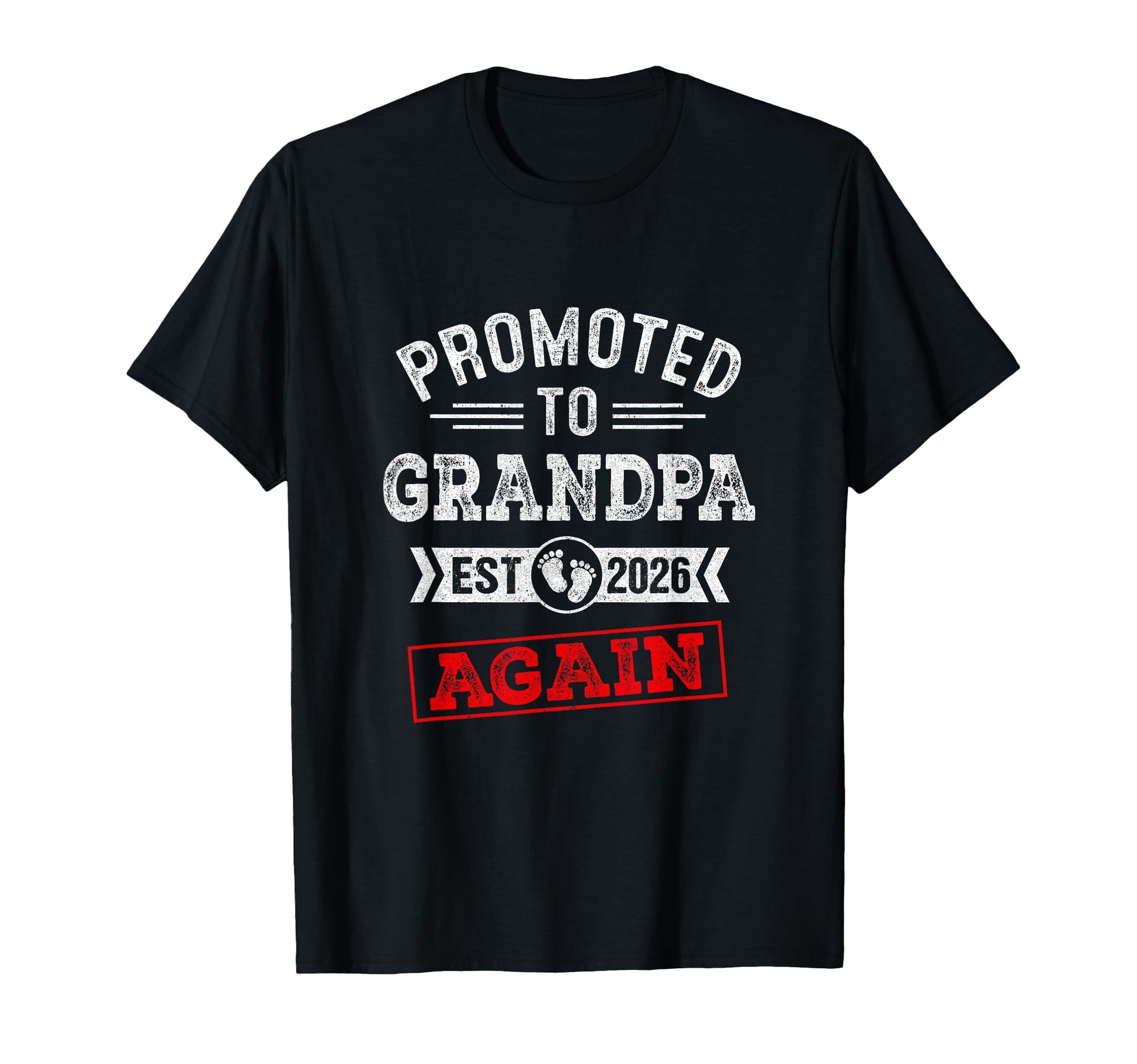 Promoted To Grandpa Again 2026 T-Shirt - Casual Everyday Wear Men Women - T-Shirt, Sweatshirt, Hoodie