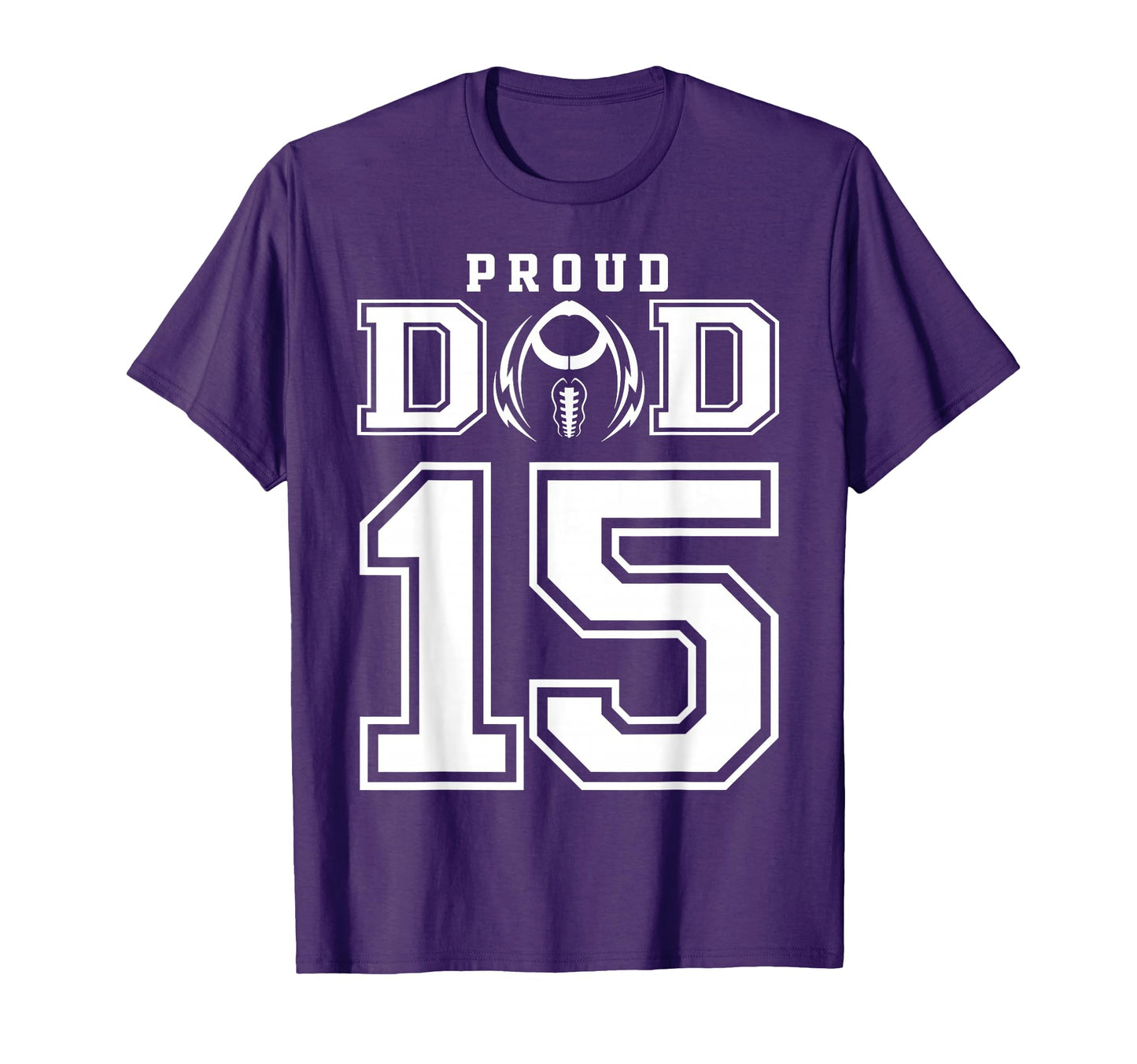 Custom Proud Football Dad Number 15 T-Shirt - Novelty Apparel Unisex - T-Shirt, Sweatshirt, Hoodie