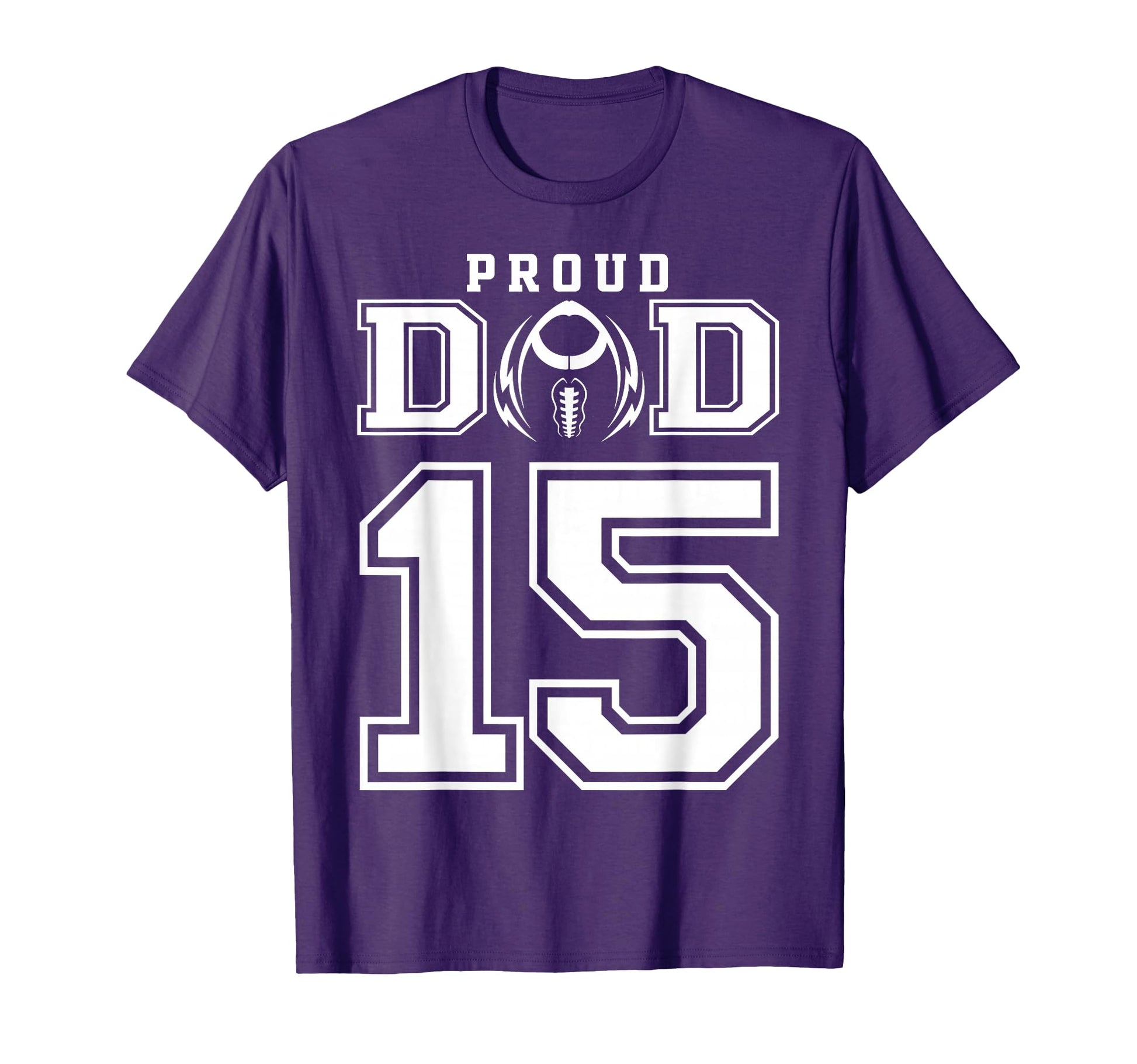 Custom Proud Football Dad Number 15 T-Shirt - Novelty Apparel Unisex - T-Shirt, Sweatshirt, Hoodie